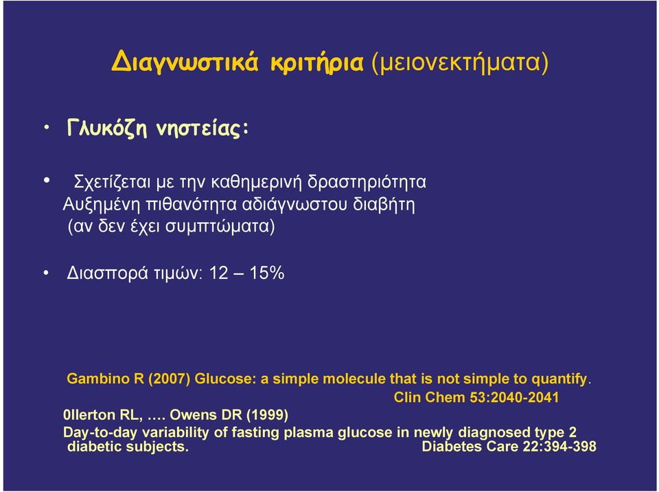 simple molecule that is not simple to quantify. Clin Chem 53:2040-2041 0llerton RL,.