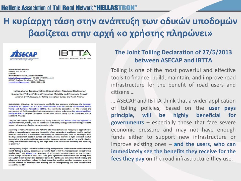 application of tolling policies, based on the user pays principle, will be highly beneficial for governments especially those that face severe economic pressure and may not have