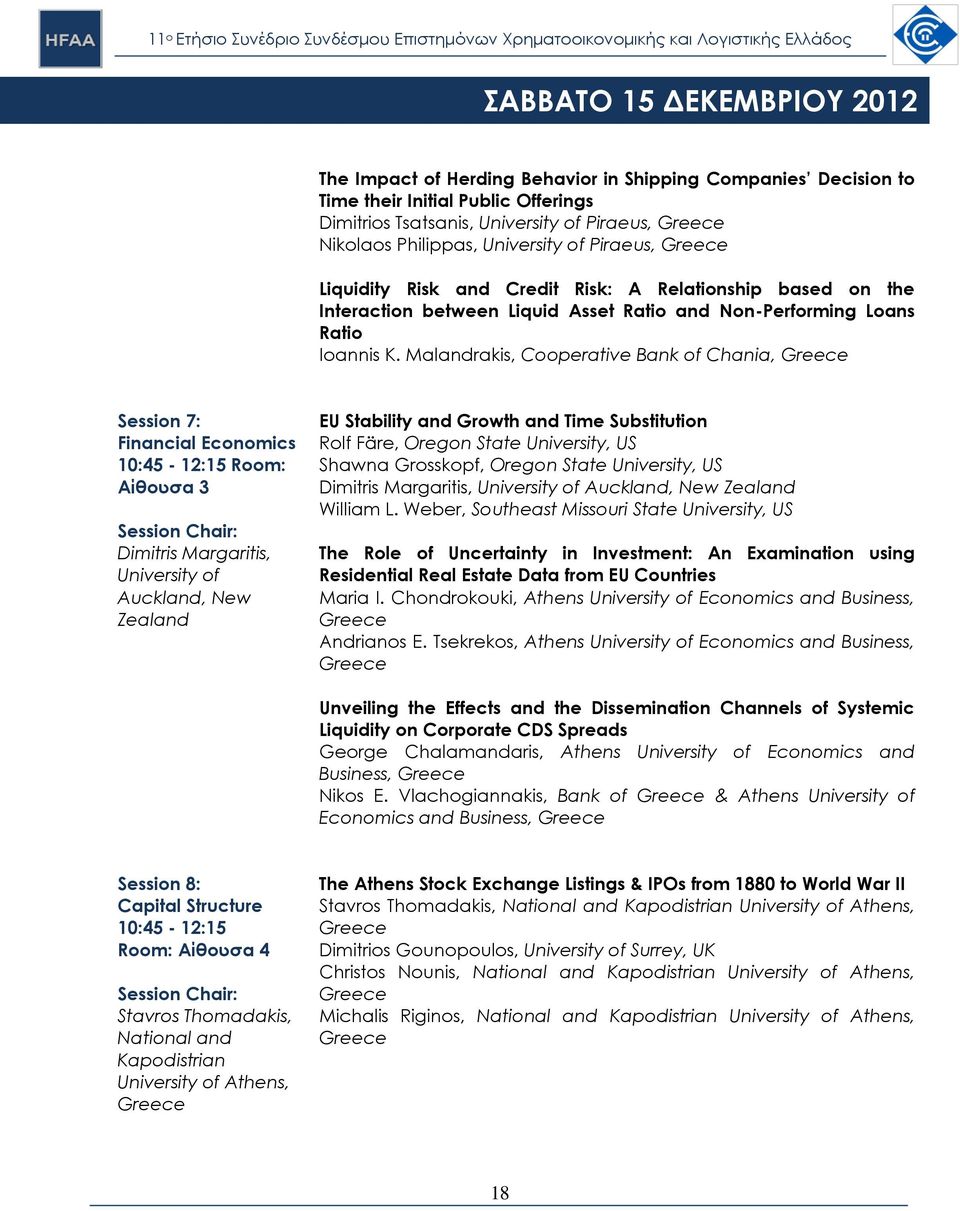 Malandrakis, Cooperative Bank of Chania, Session 7: Financial Economics 10:45-12:15 Room: Αίθουσα 3 Dimitris Margaritis, University of Auckland, New Zealand EU Stability and Growth and Time