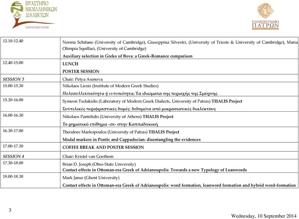 of Bova: a Greek-Romance comparison 12.40-15.00 LUNCH POSTER SESSION SESSION 3 Chair: Petya Asenova 15.00-15.