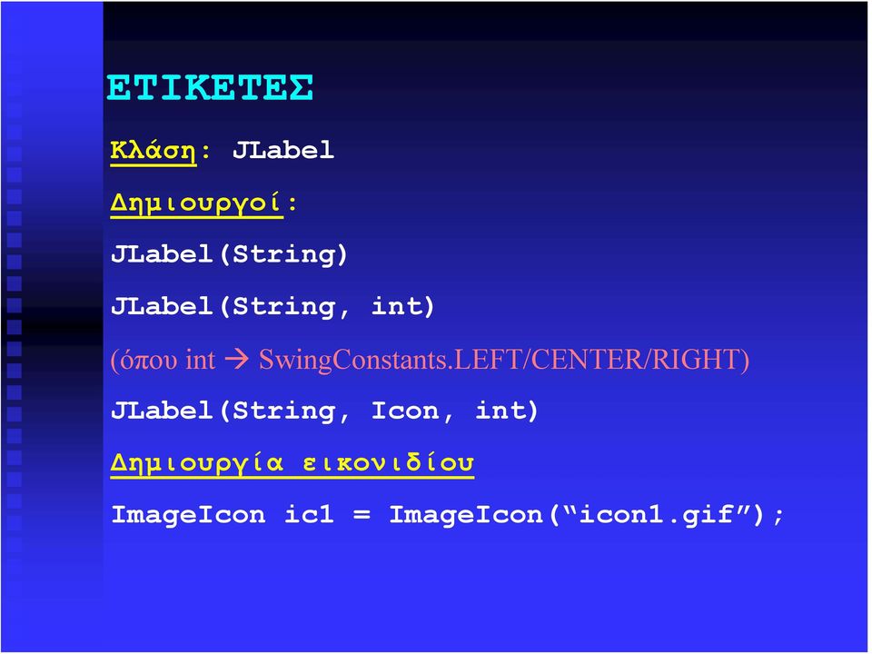 LEFT/CENTER/RIGHT) JLabel(String, Icon, int)