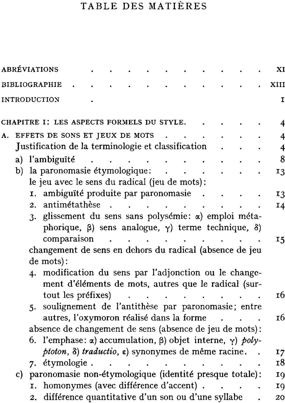 ambiguïté produite par paronomasie.... 13 2. antimétathèse 14 3.