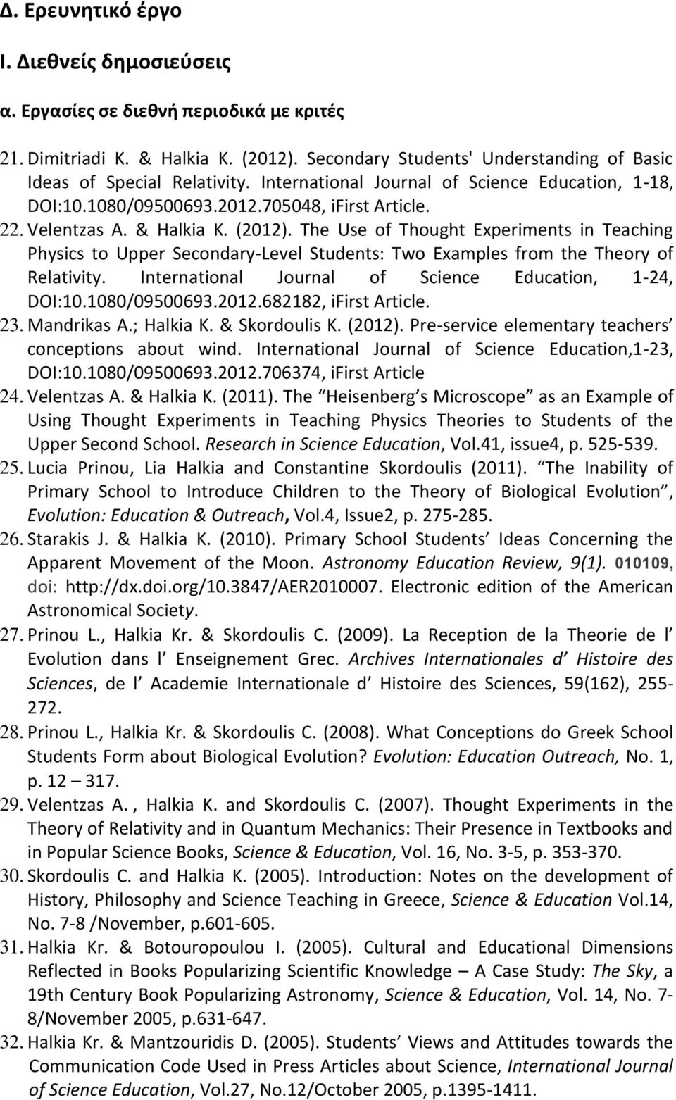 The Use of Thought Experiments in Teaching Physics to Upper Secondary-Level Students: Two Examples from the Theory of Relativity. International Journal of Science Education, 1-24, DOI:10.