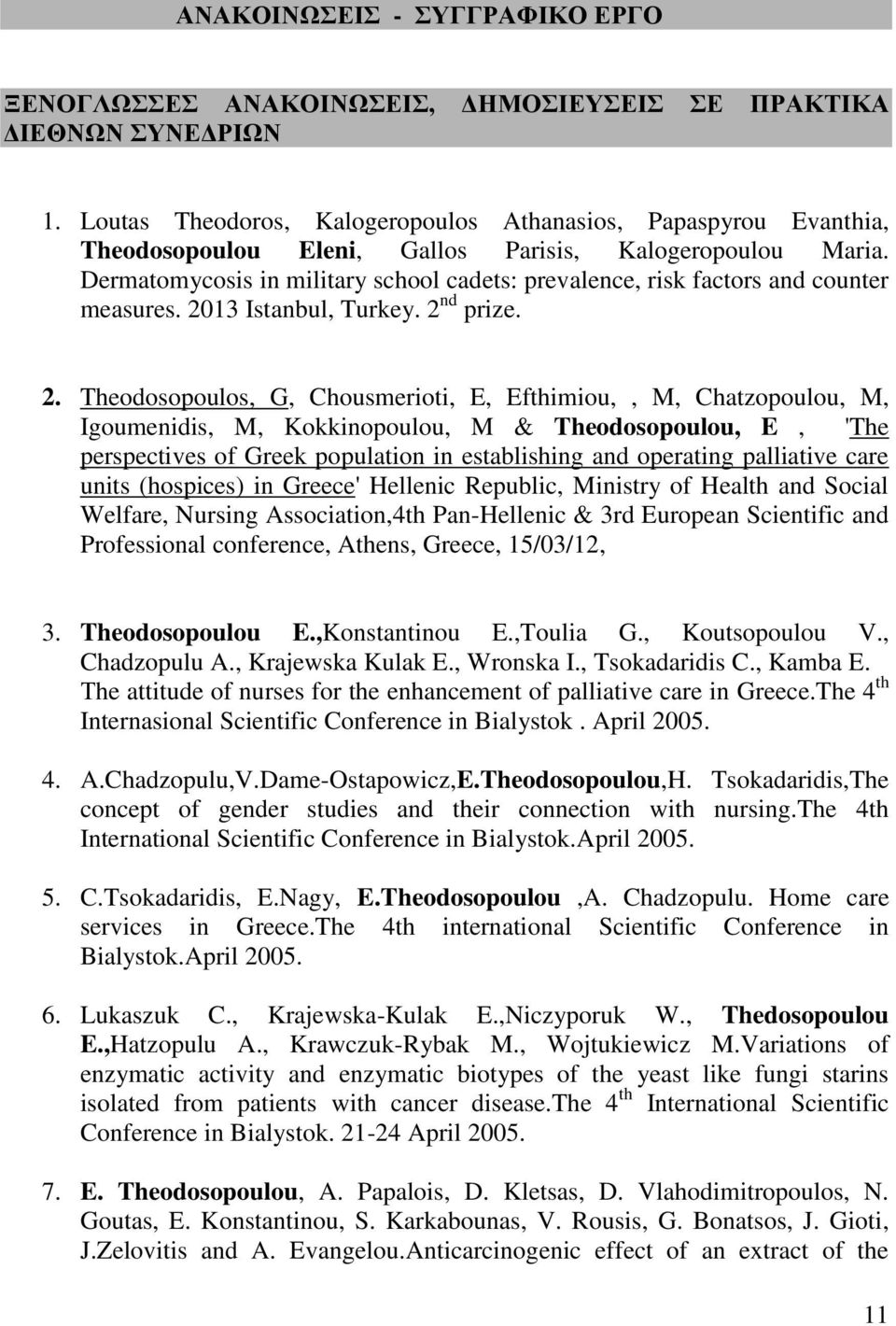 Dermatomycosis in military school cadets: prevalence, risk factors and counter measures. 20