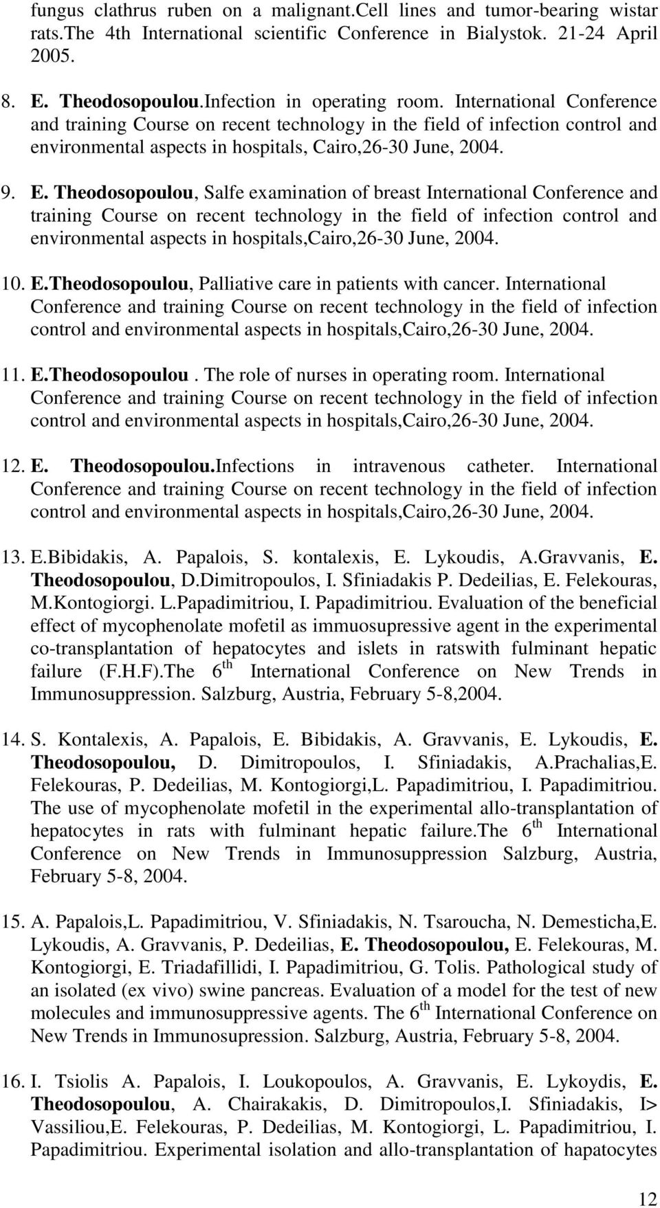 Theodosopoulou, Salfe examination of breast Ηnternational Conference and training Course on recent technology in the field of infection control and environmental aspects in hospitals,cairo,26-30