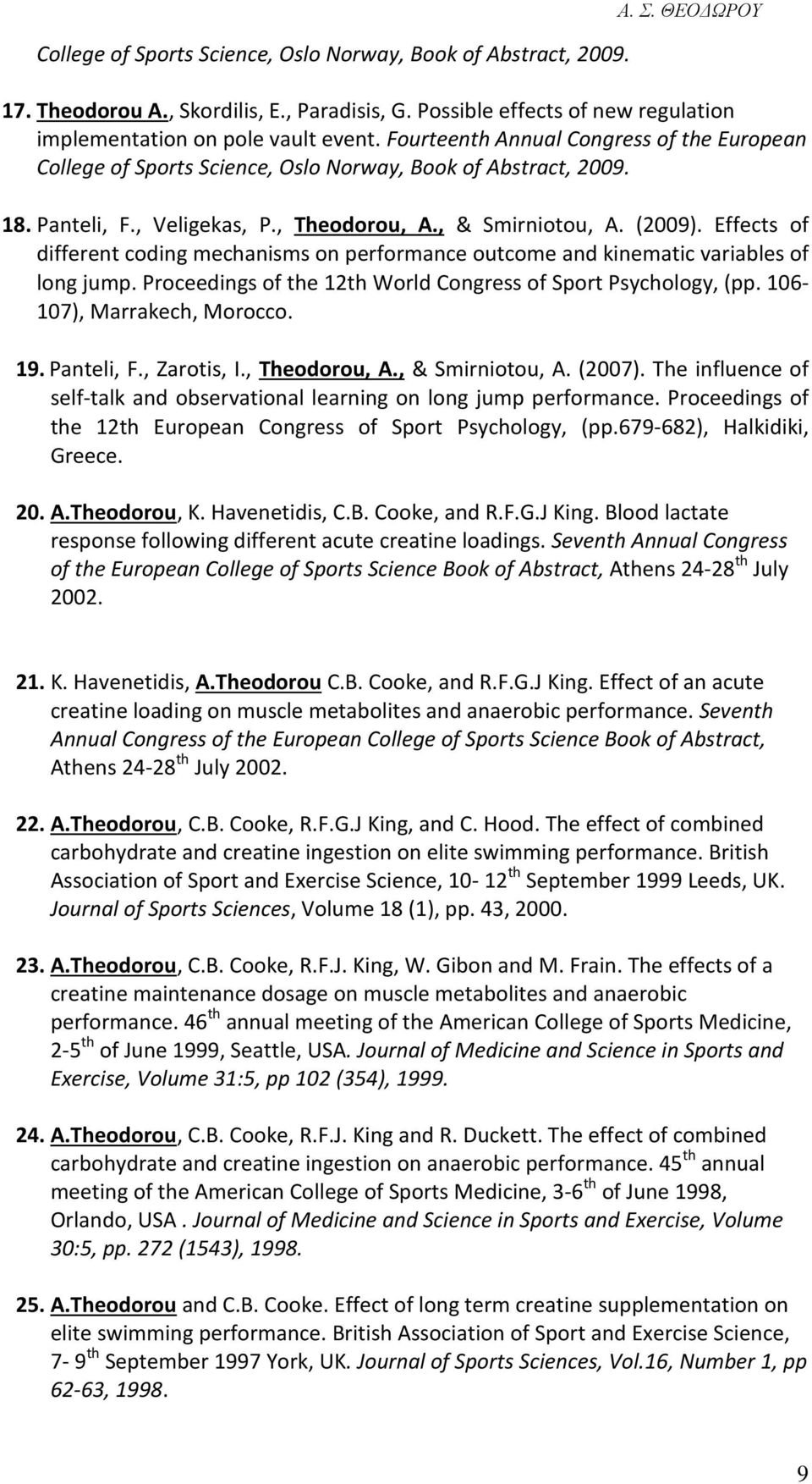 Effects of different coding mechanisms on performance outcome and kinematic variables of long jump. Proceedings of the 12th World Congress of Sport Psychology, (pp. 106-107), Marrakech, Morocco. 19.