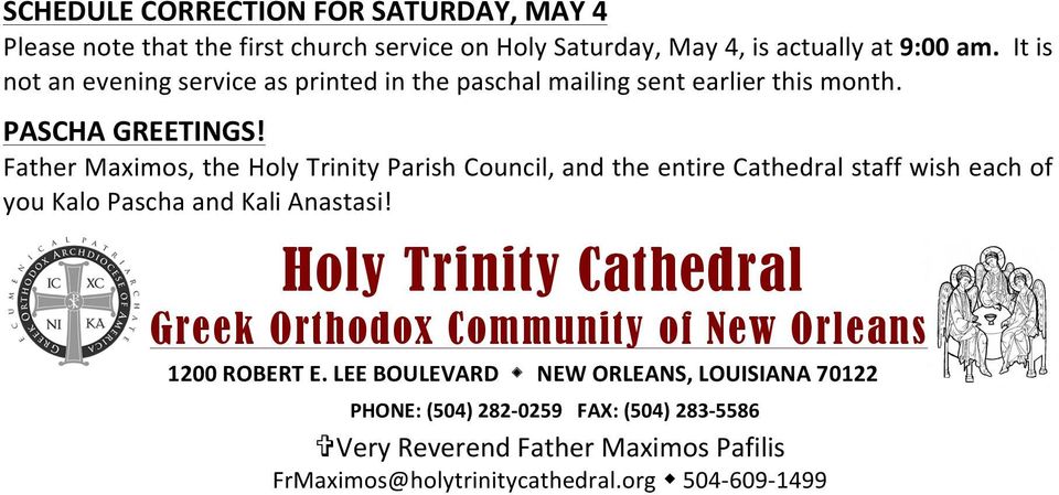 Father Maximos, the Holy Trinity Parish Council, and the entire Cathedral staff wish each of you Kalo Pascha and Kali Anastasi!