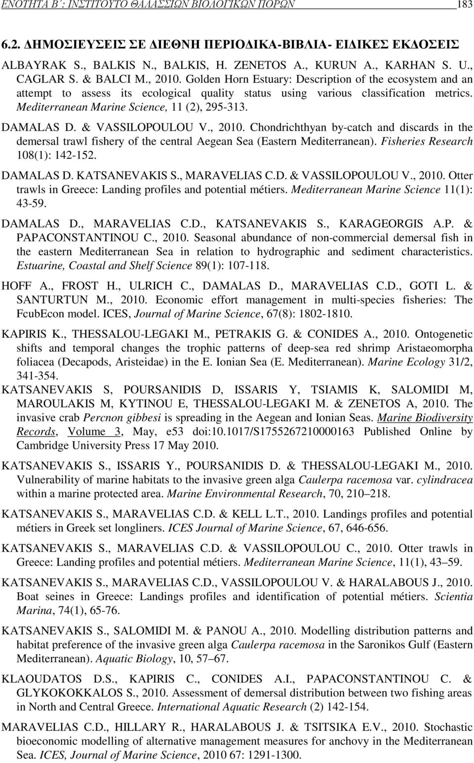 Mediterranean Marine Science, 11 (2), 295-313. DAMALAS D. & VASSILOPOULOU V., 2010.