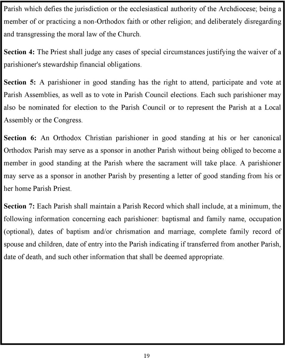 Section 5: A parishioner in good standing has the right to attend, participate and vote at Parish Assemblies, as well as to vote in Parish Council elections.