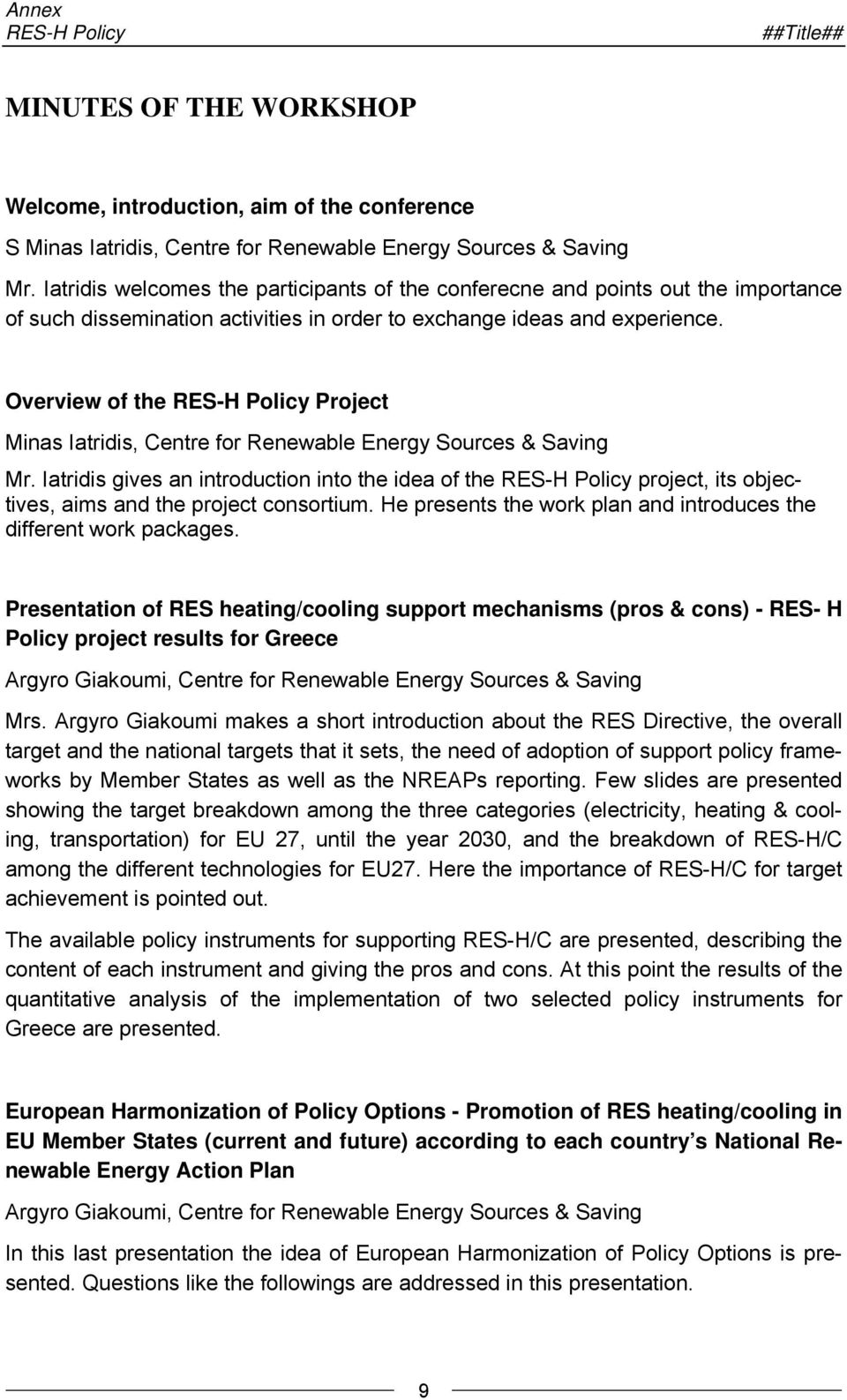 Overview of the RES-H Policy Project Minas Iatridis, Centre for Renewable Energy Sources & Saving Mr.