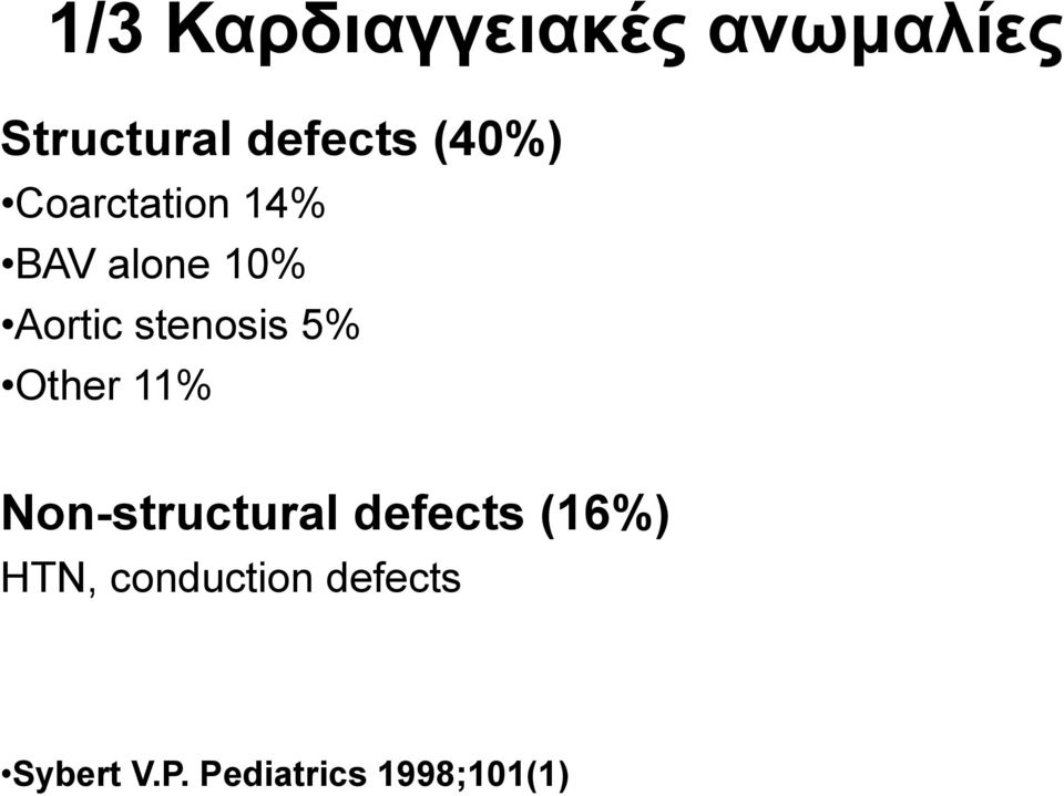 stenosis 5% Other 11% Non-structural defects