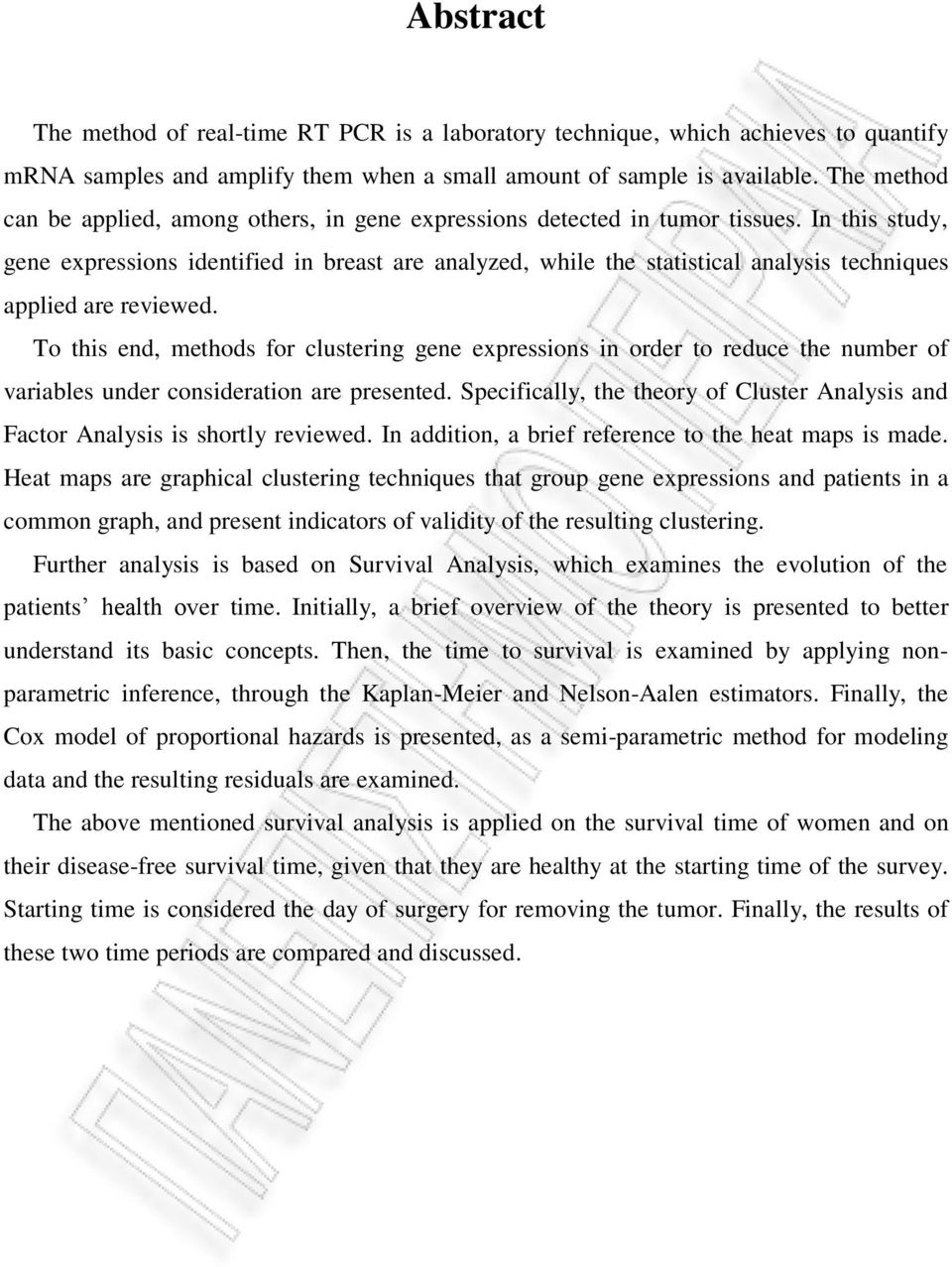 In this study, gene expressions identified in breast are analyzed, while the statistical analysis techniques applied are reviewed.