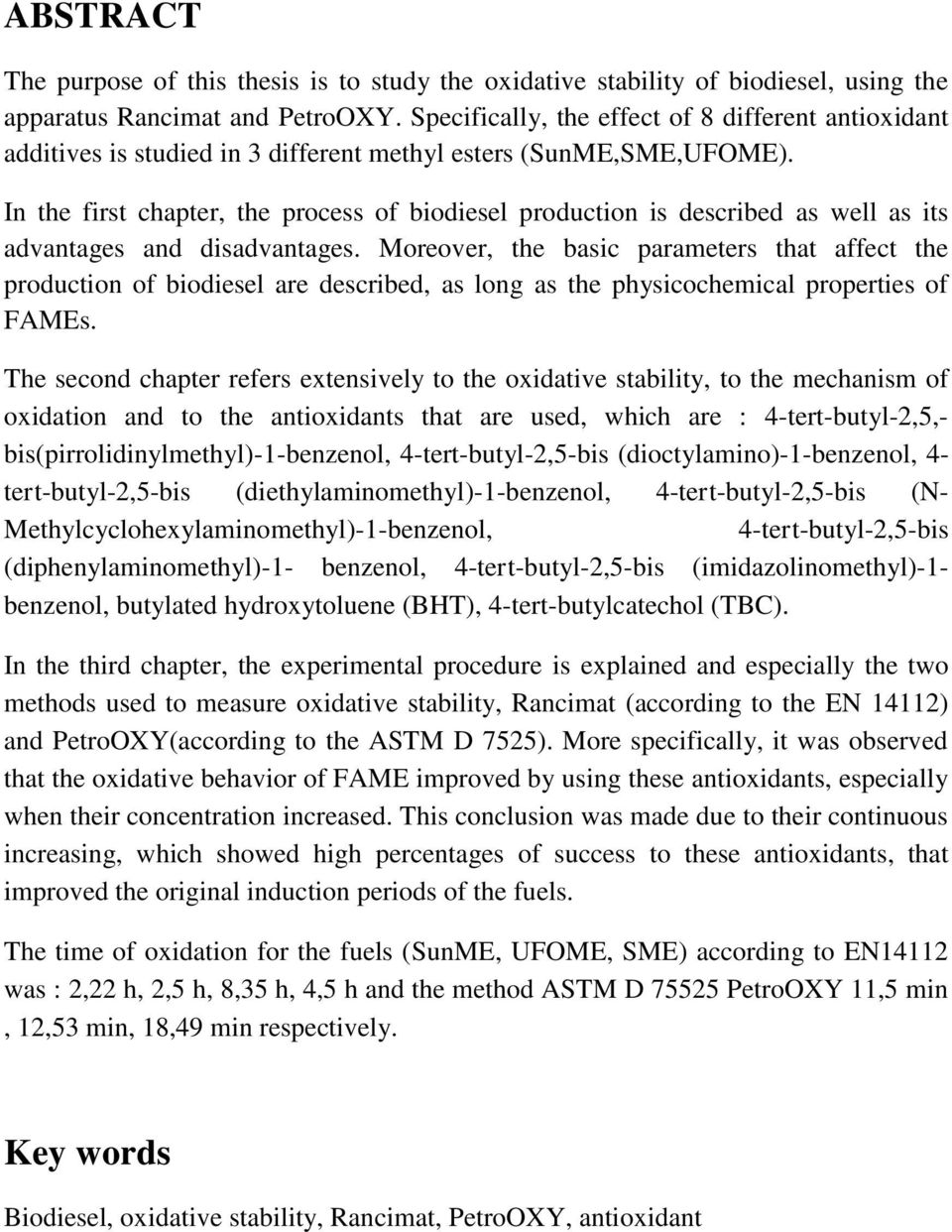 In the first chapter, the process of biodiesel production is described as well as its advantages and disadvantages.