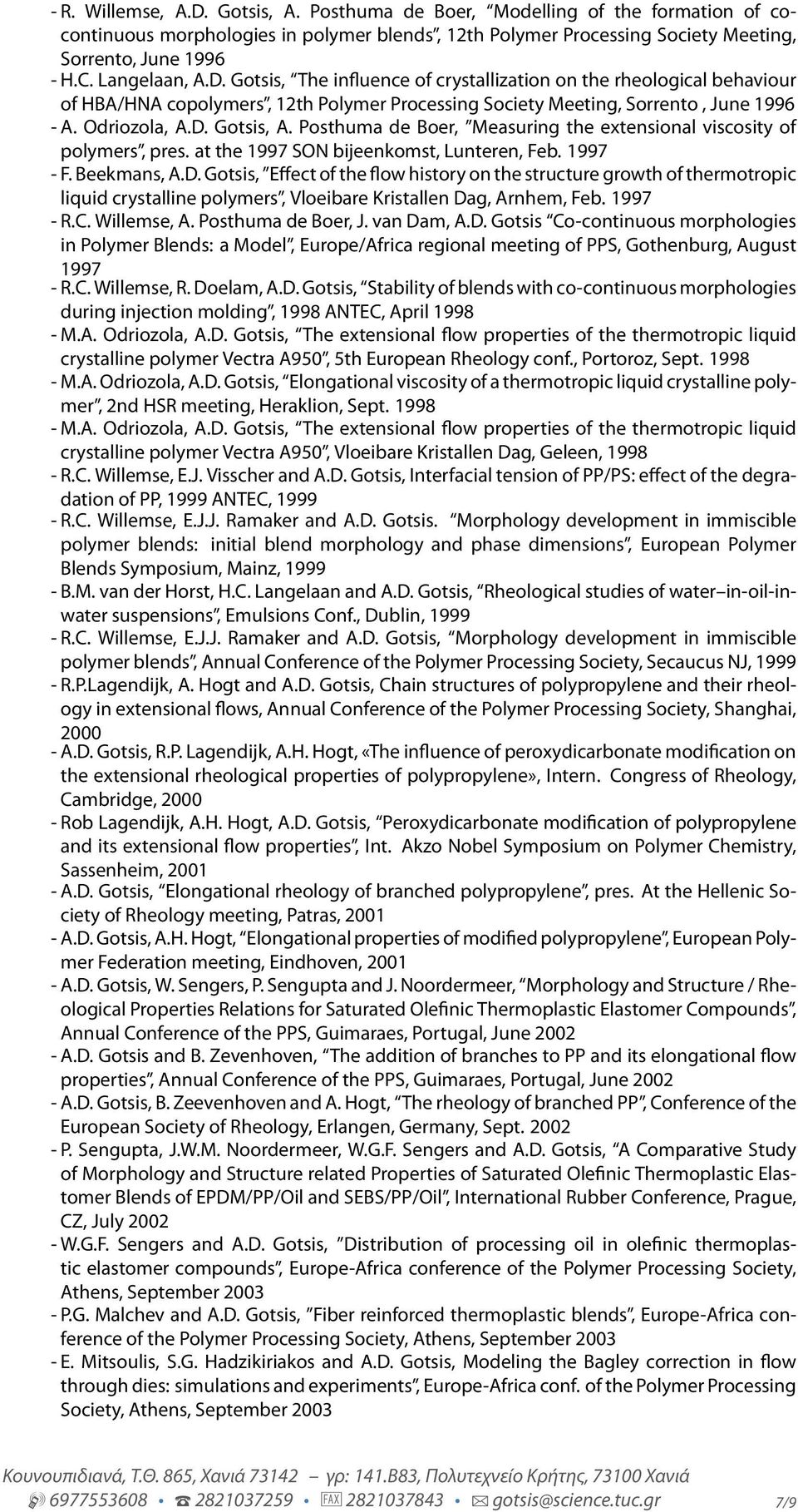 Posthuma de Boer, Measuring the extensional viscosity of polymers, pres. at the 1997 SON bijeenkomst, Lunteren, Feb. 1997 - F. Beekmans, A.D.