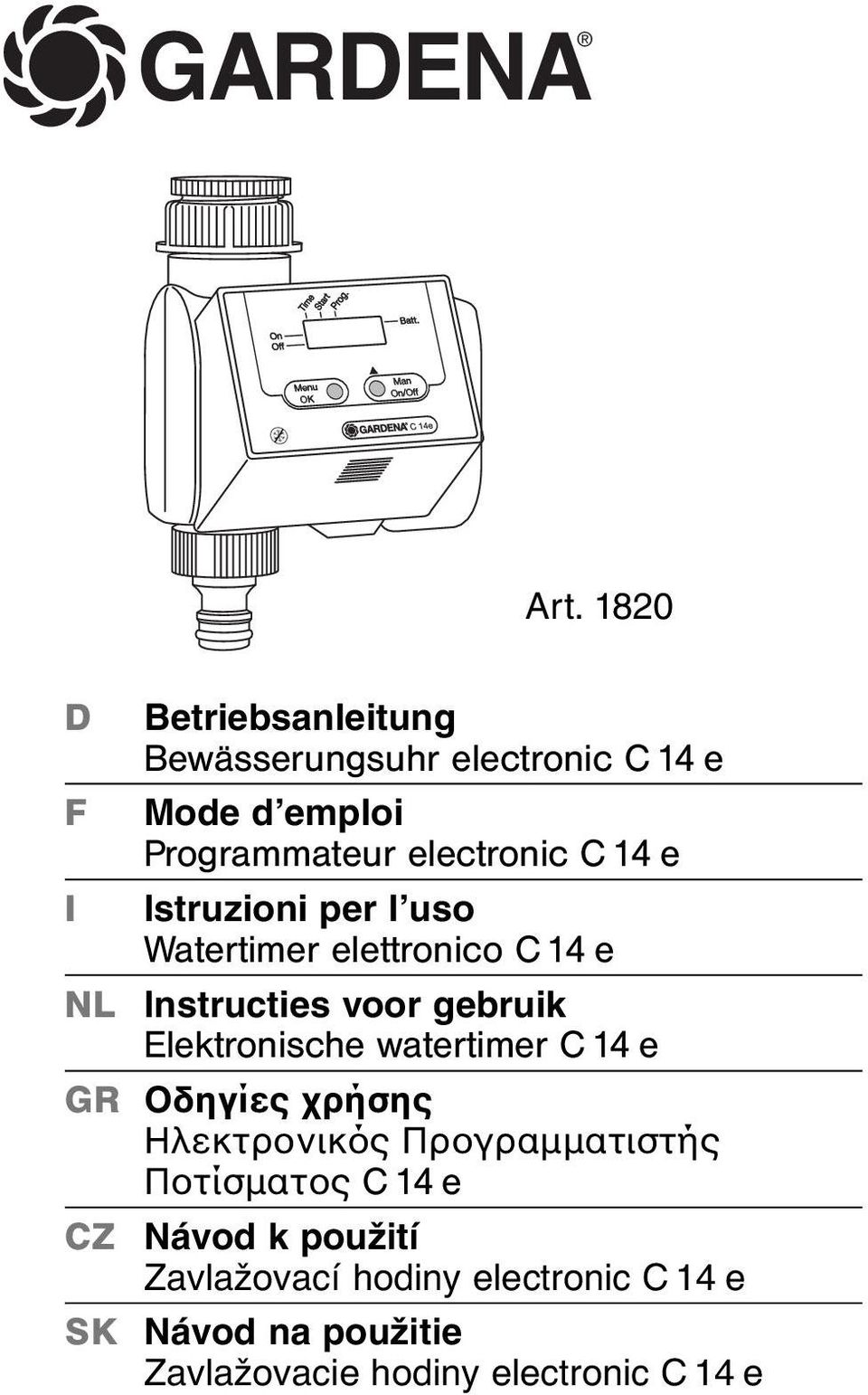 C 14 e Istruzioni per l uso Watertimer elettronico C 14 e NL Instructies voor gebruik Elektronische