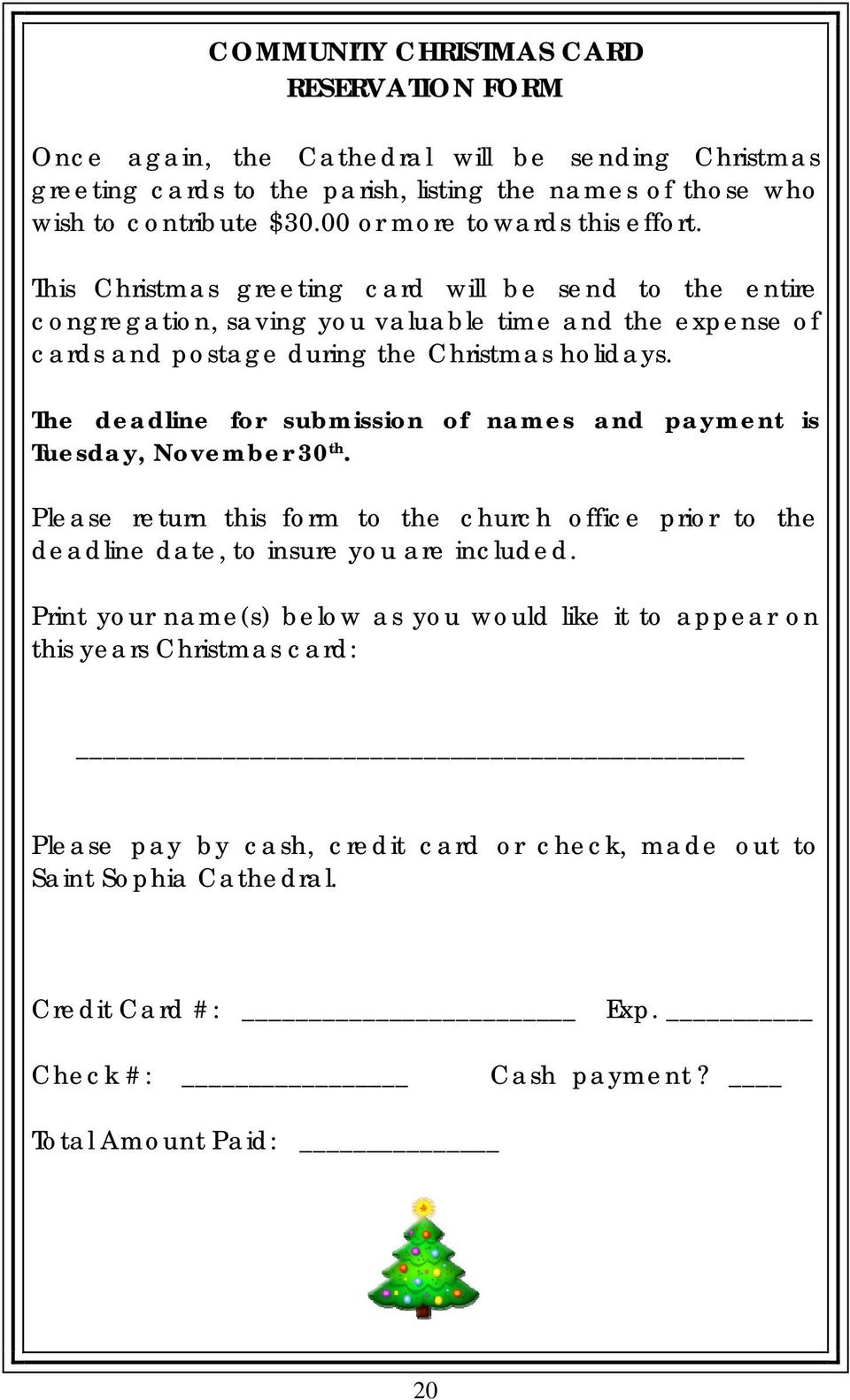 The deadline for submission of names and payment is Tuesday, November 30 th. Please return this form to the church office prior to the deadline date, to insure you are included.