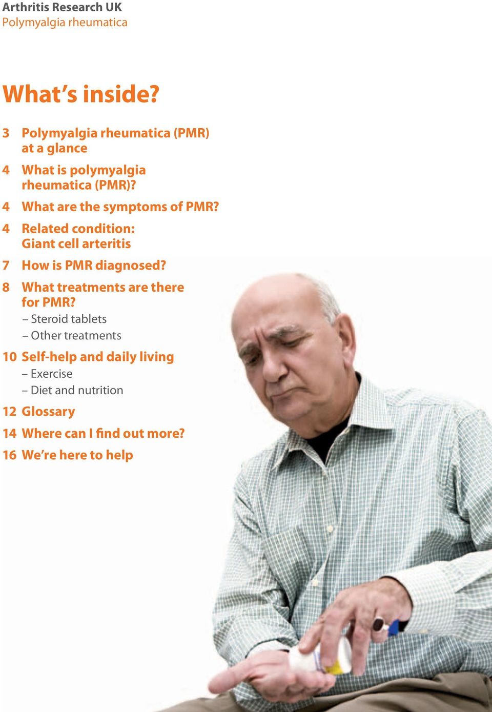 4 What are the symptoms of PMR? 4 Related condition: Giant cell arteritis 7 How is PMR diagnosed?