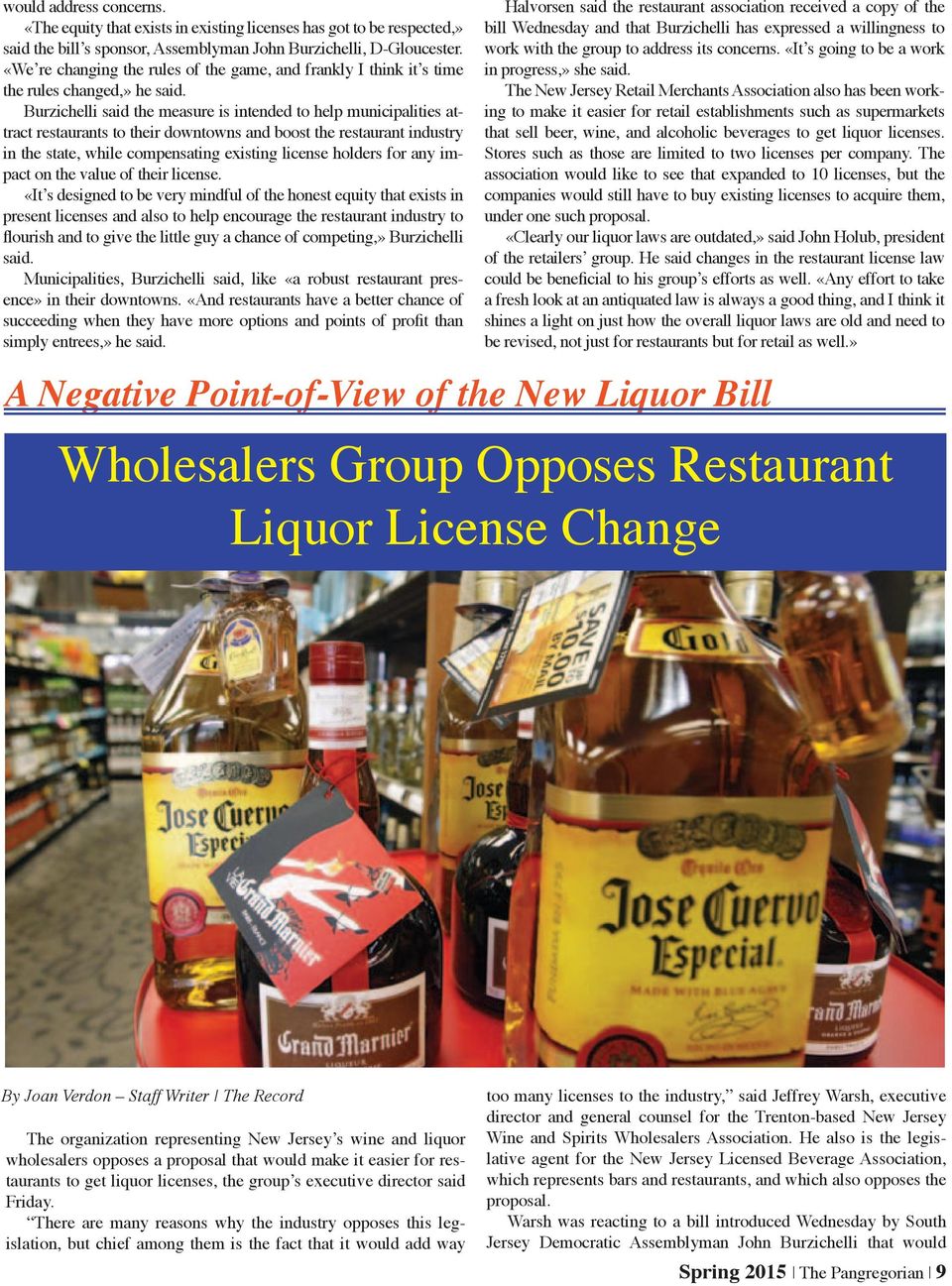 Burzichelli said the measure is intended to help municipalities attract restaurants to their downtowns and boost the restaurant industry in the state, while compensating existing license holders for