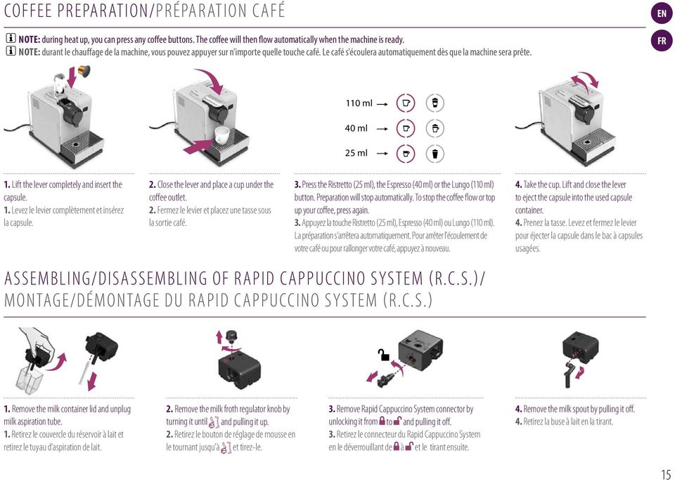 Lift the lever completely and insert the capsule. 1. Levez le levier complètement et insérez la capsule. 2. Close the lever and place a cup under the coffee outlet. 2. Fermez le levier et placez une tasse sous la sortie café.