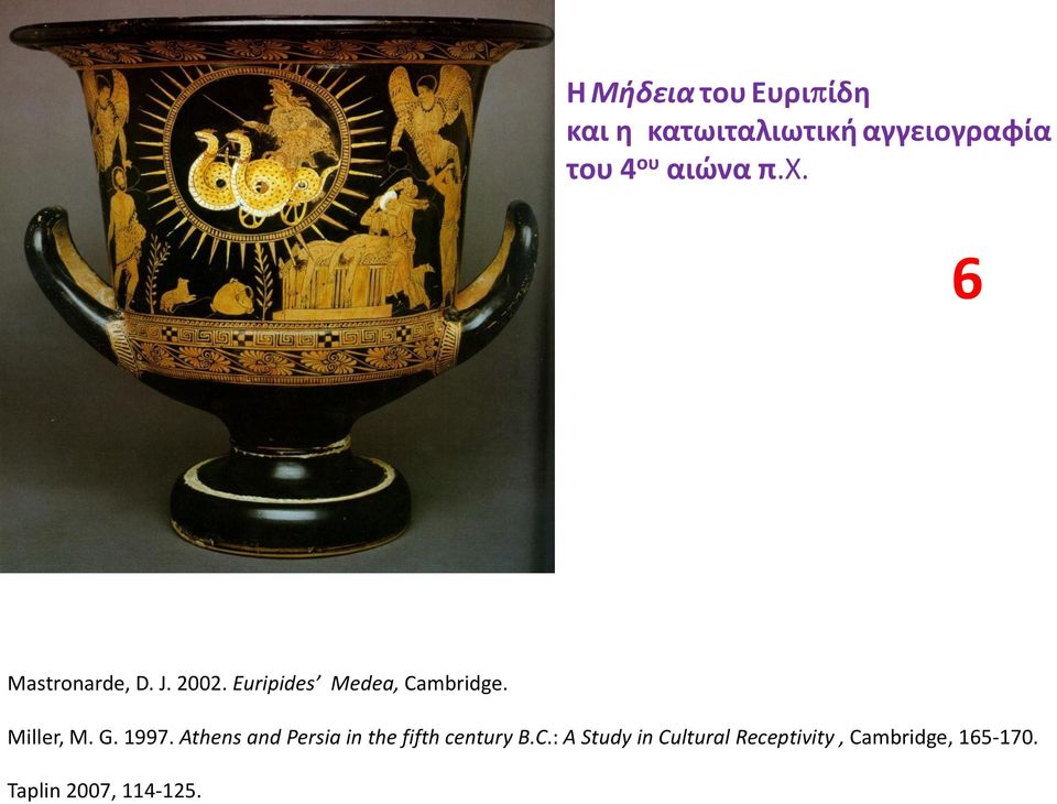 Miller, M. G. 1997. Athens and Persia in the fifth century B.C.