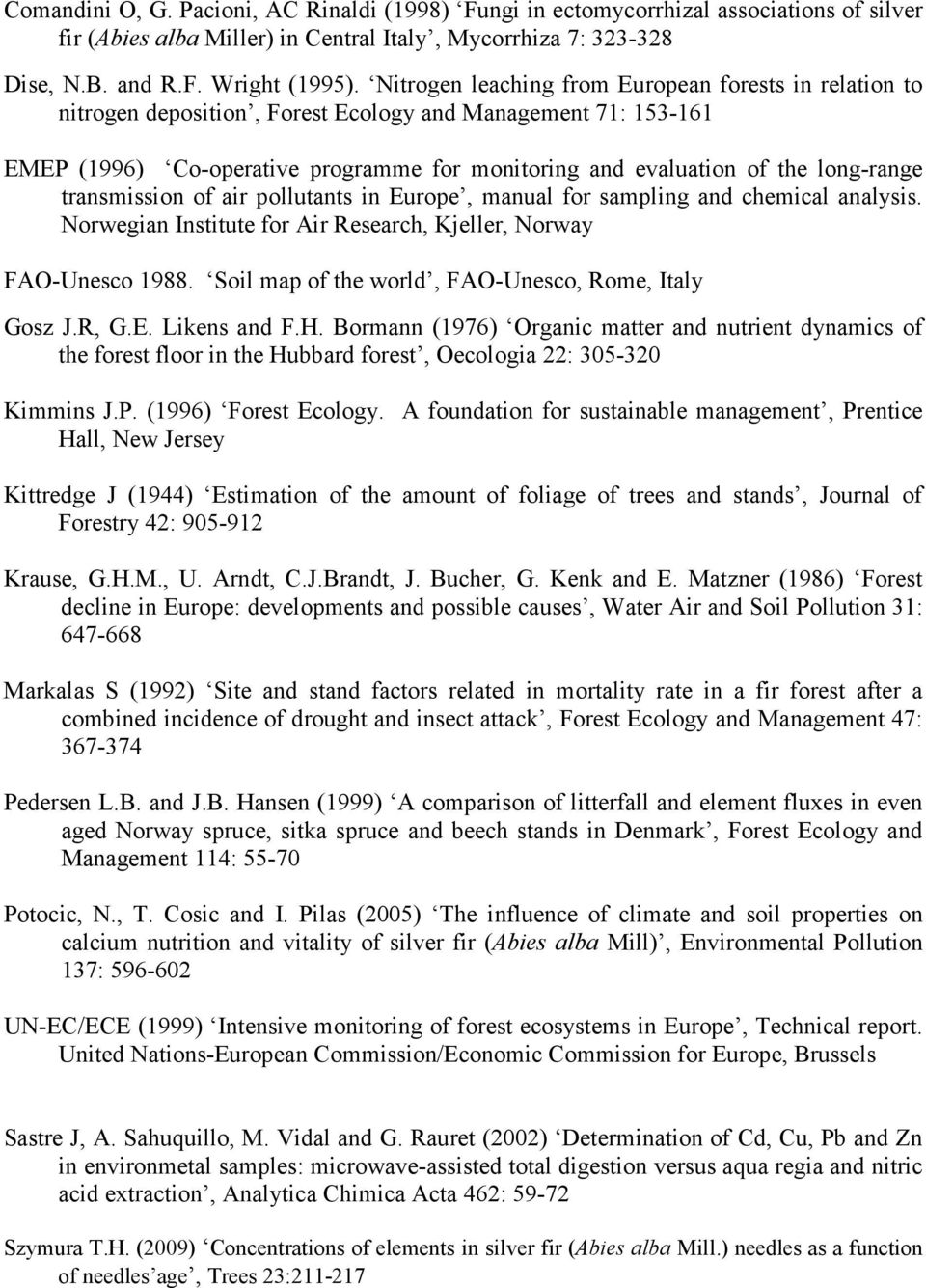 long-range transmission of air pollutants in Europe, manual for sampling and chemical analysis. Norwegian Institute for Air Research, Kjeller, Norway FAO-Unesco 1988.