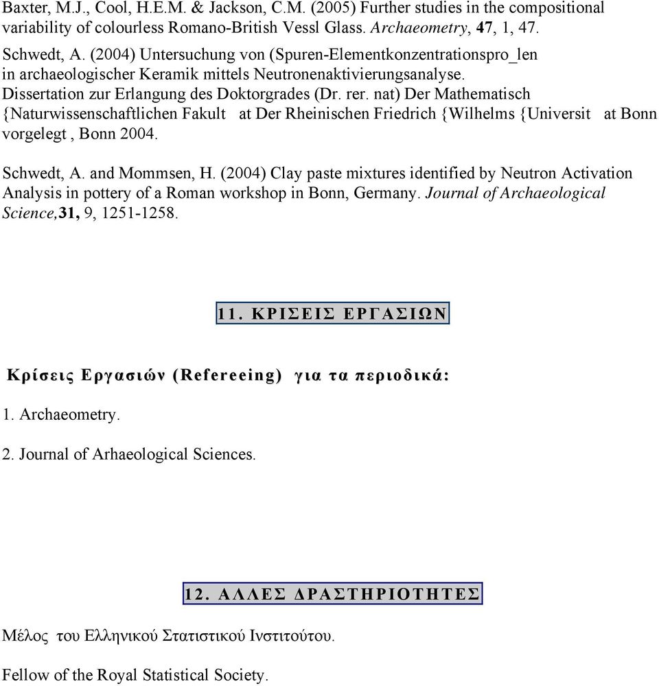 nat) Der Mathematisch {Naturwissenschaftlichen Fakultat Der Rheinischen Friedrich {Wilhelms {Universitat Bonn vorgelegt, Bonn 2004. Schwedt, A. and Mommsen, H.