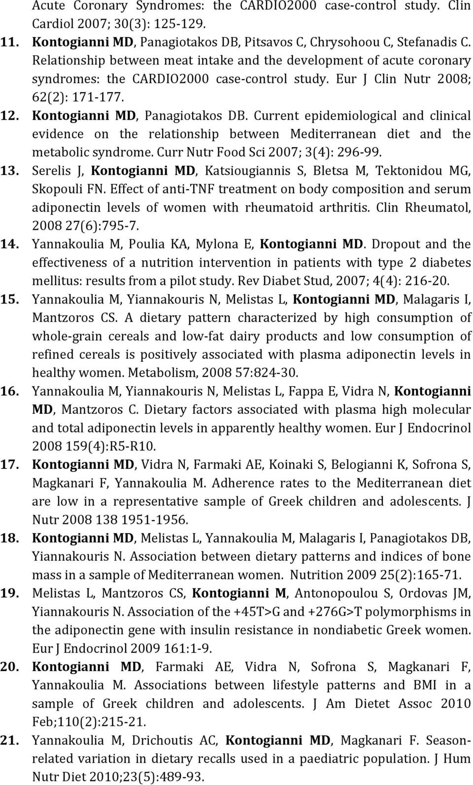 Current epidemiological and clinical evidence on the relationship between Mediterranean diet and the metabolic syndrome. Curr Nutr Food Sci 2007; 3(4): 296 99. 13.