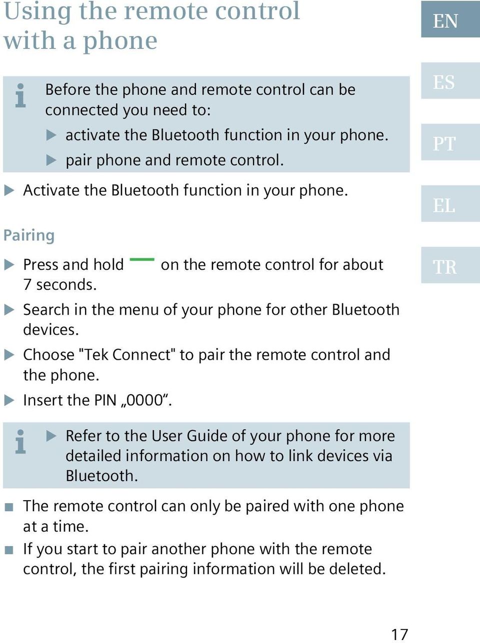 Choose "Tek Connect" to pair the remote control and the phone. Insert the PIN 0000.