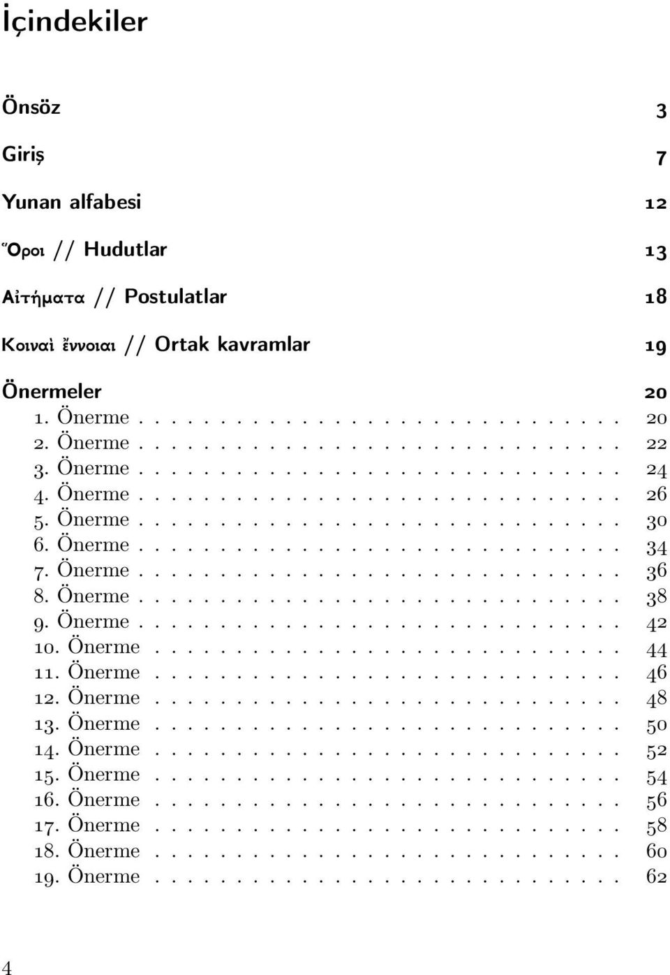 Önerme.............................. 38 9. Önerme.............................. 42 10. Önerme............................. 44 11. Önerme............................. 46 12. Önerme............................. 48 13.