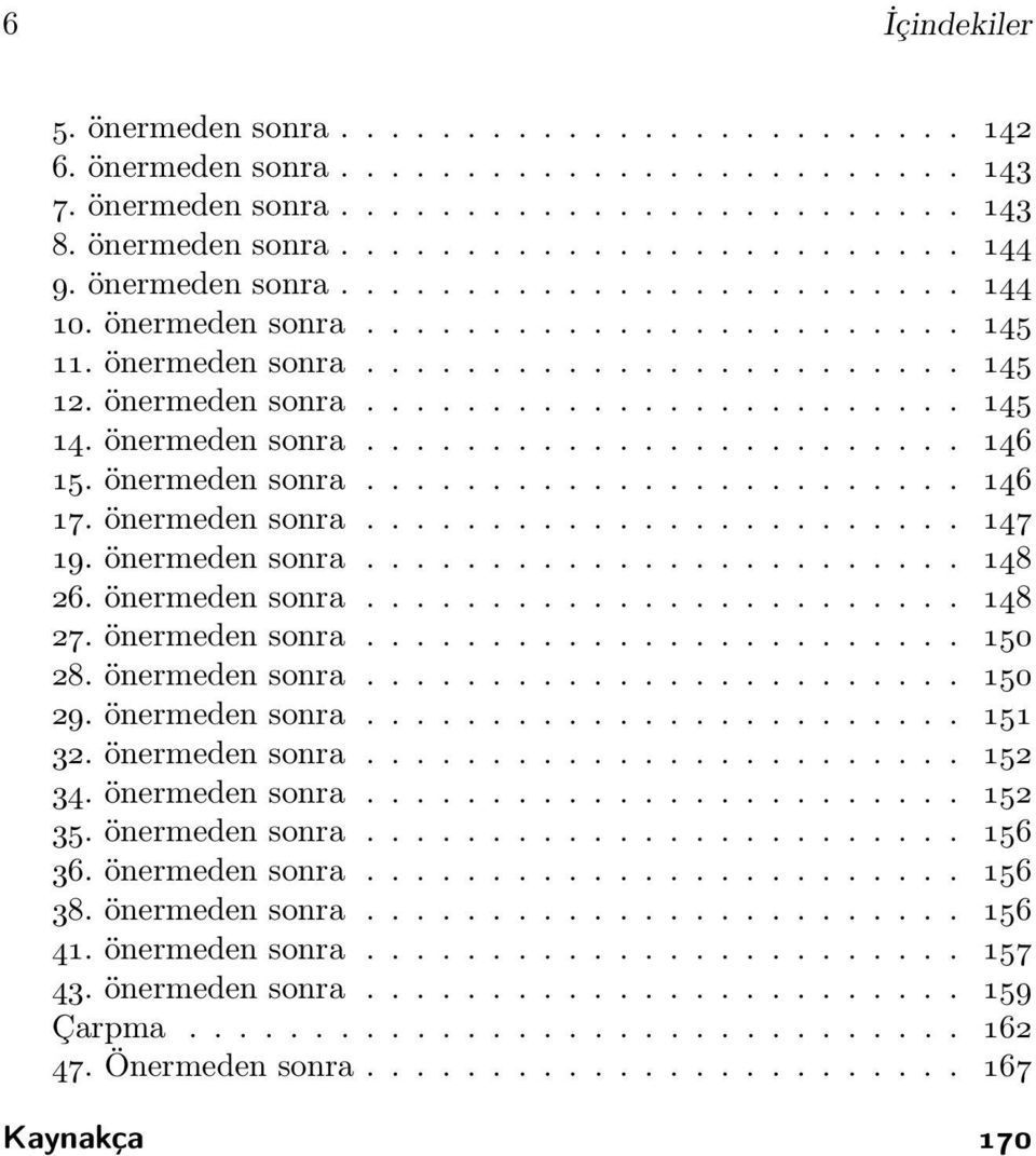 önermeden sonra........................ 146 15. önermeden sonra........................ 146 17. önermeden sonra........................ 147 19. önermeden sonra........................ 148 26.