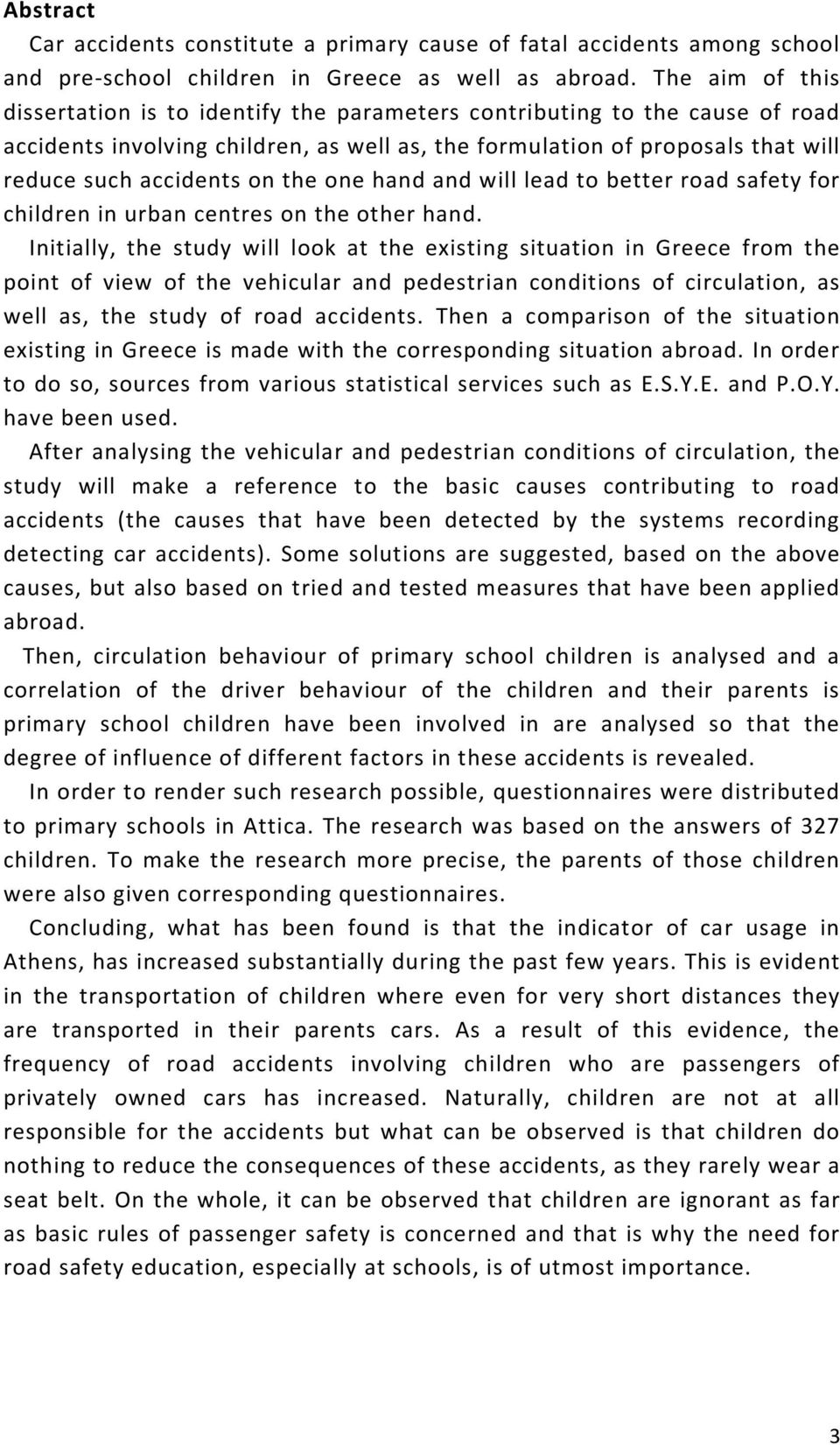 the one hand and will lead to better road safety for children in urban centres on the other hand.