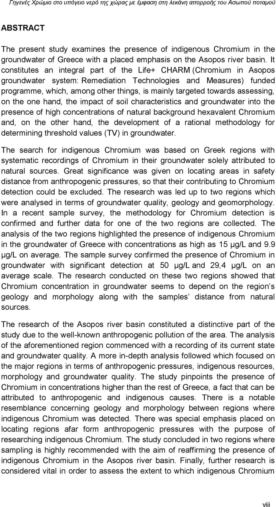 towards assessing, on the one hand, the impact of soil characteristics and groundwater into the presence of high concentrations of natural background hexavalent Chromium and, on the other hand, the