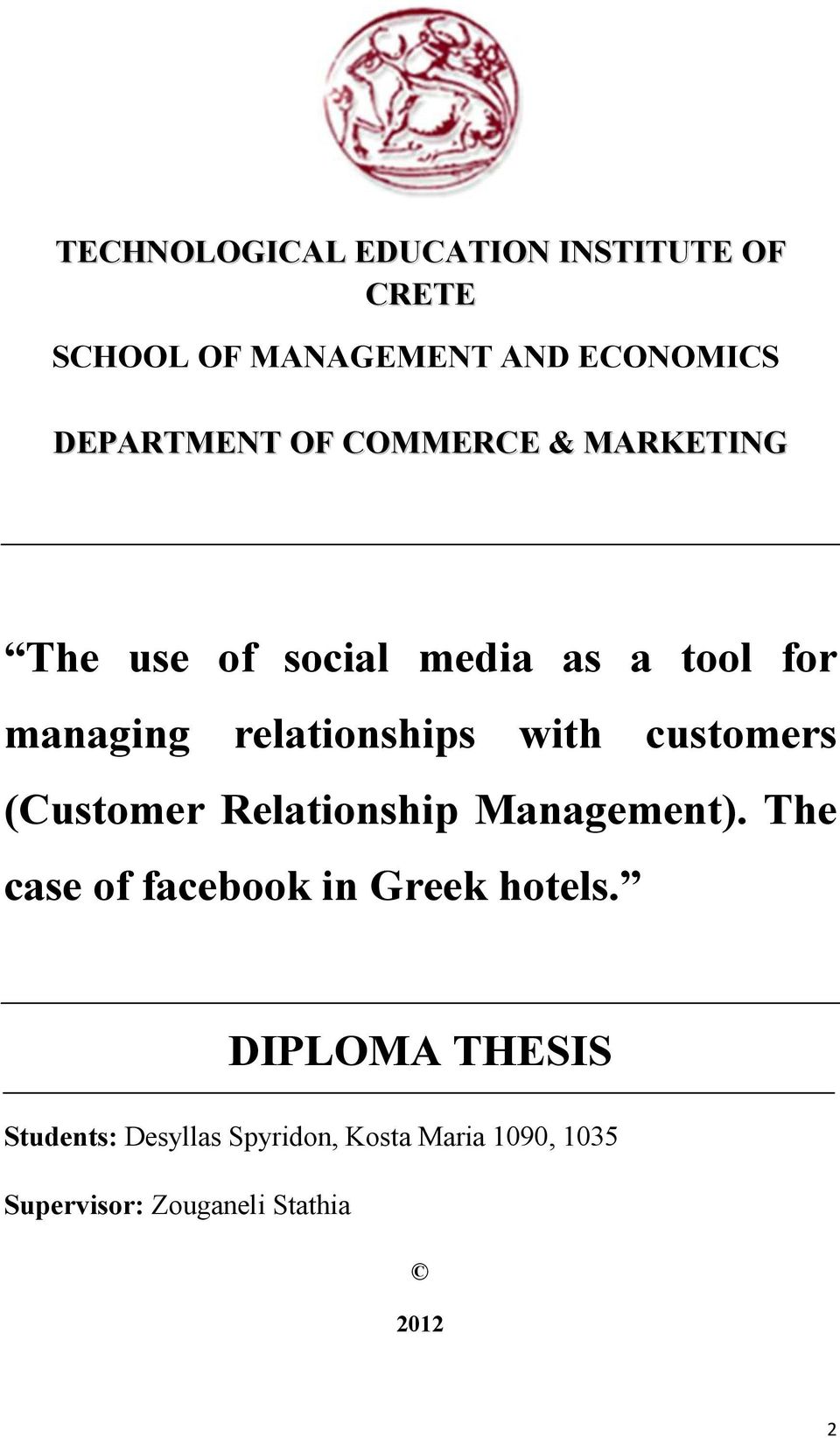 customers (Customer Relationship Management). The case of facebook in Greek hotels.