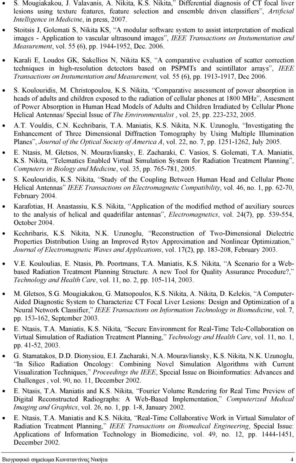 Measurement, vol. 55 (6), pp. 1944-1952, Dec. 2006.