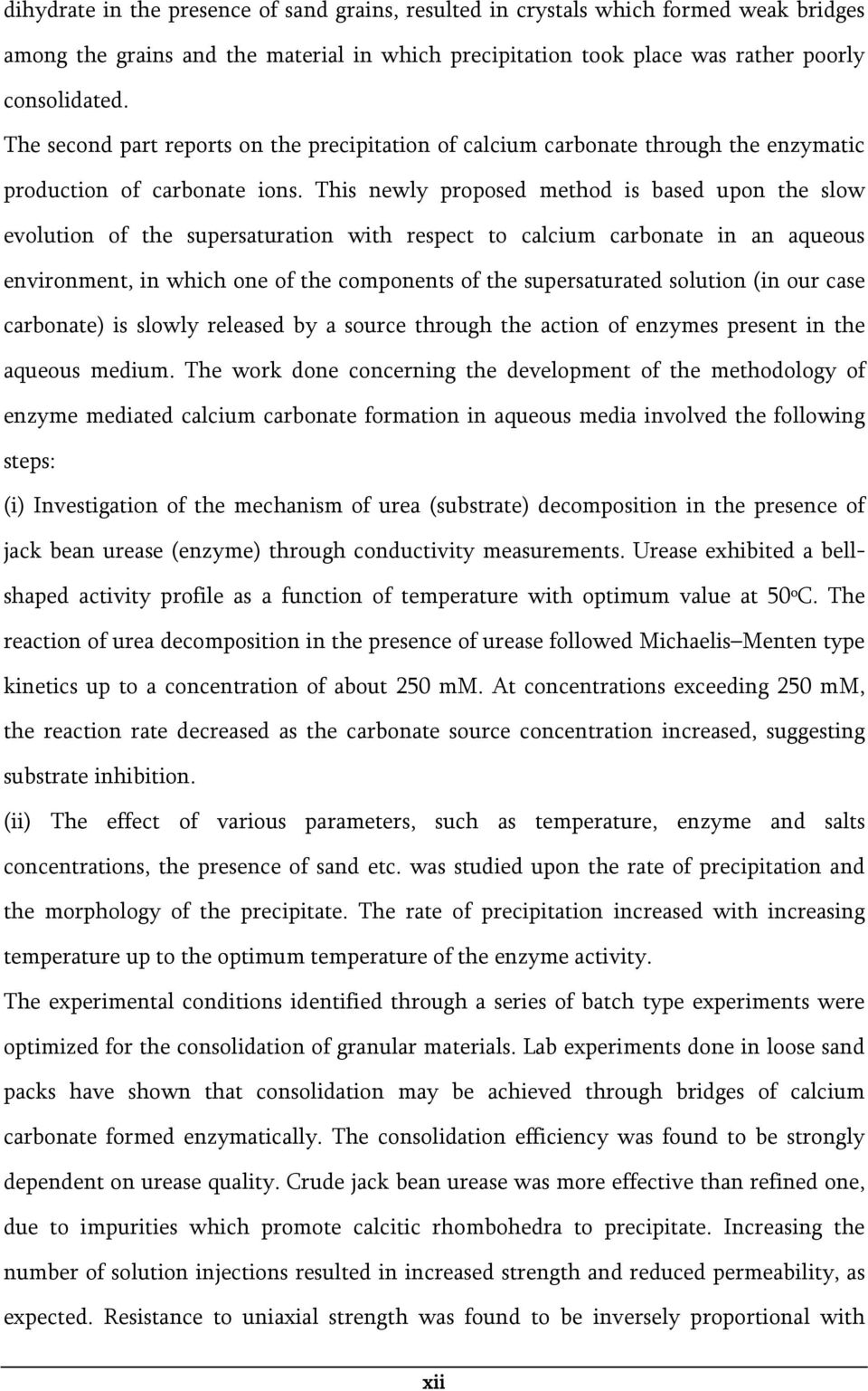 This newly proposed method is based upon the slow evolution of the supersaturation with respect to calcium carbonate in an aqueous environment, in which one of the components of the supersaturated