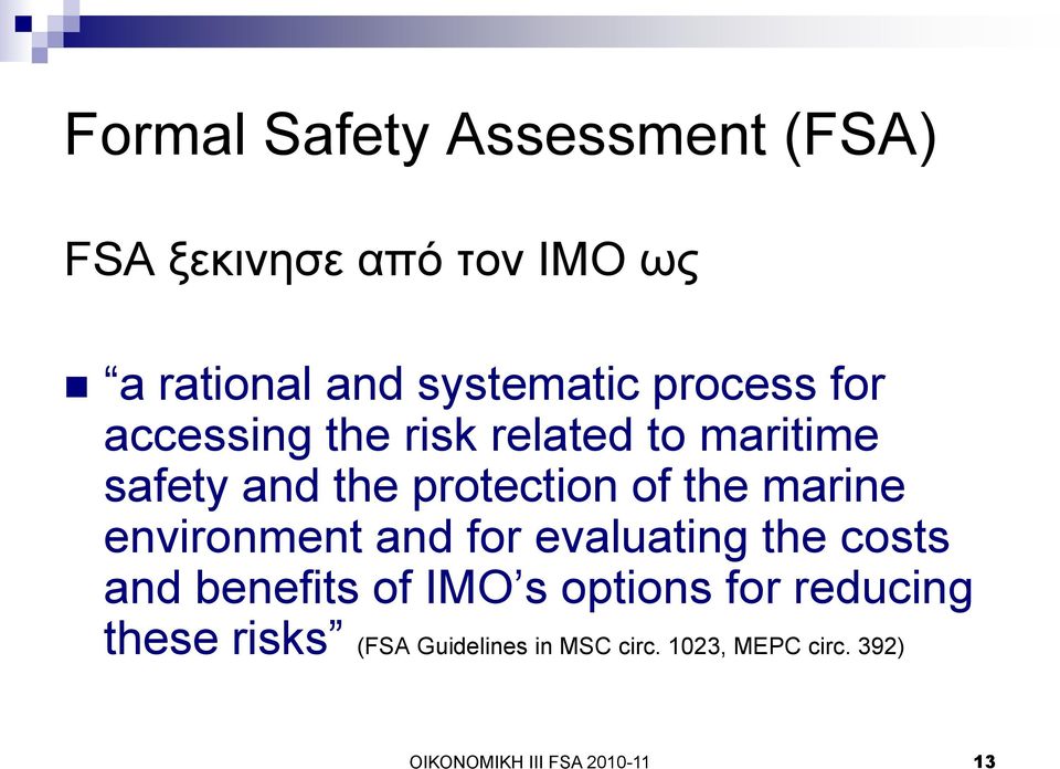 marine environment and for evaluating the costs and benefits of IMO s options for