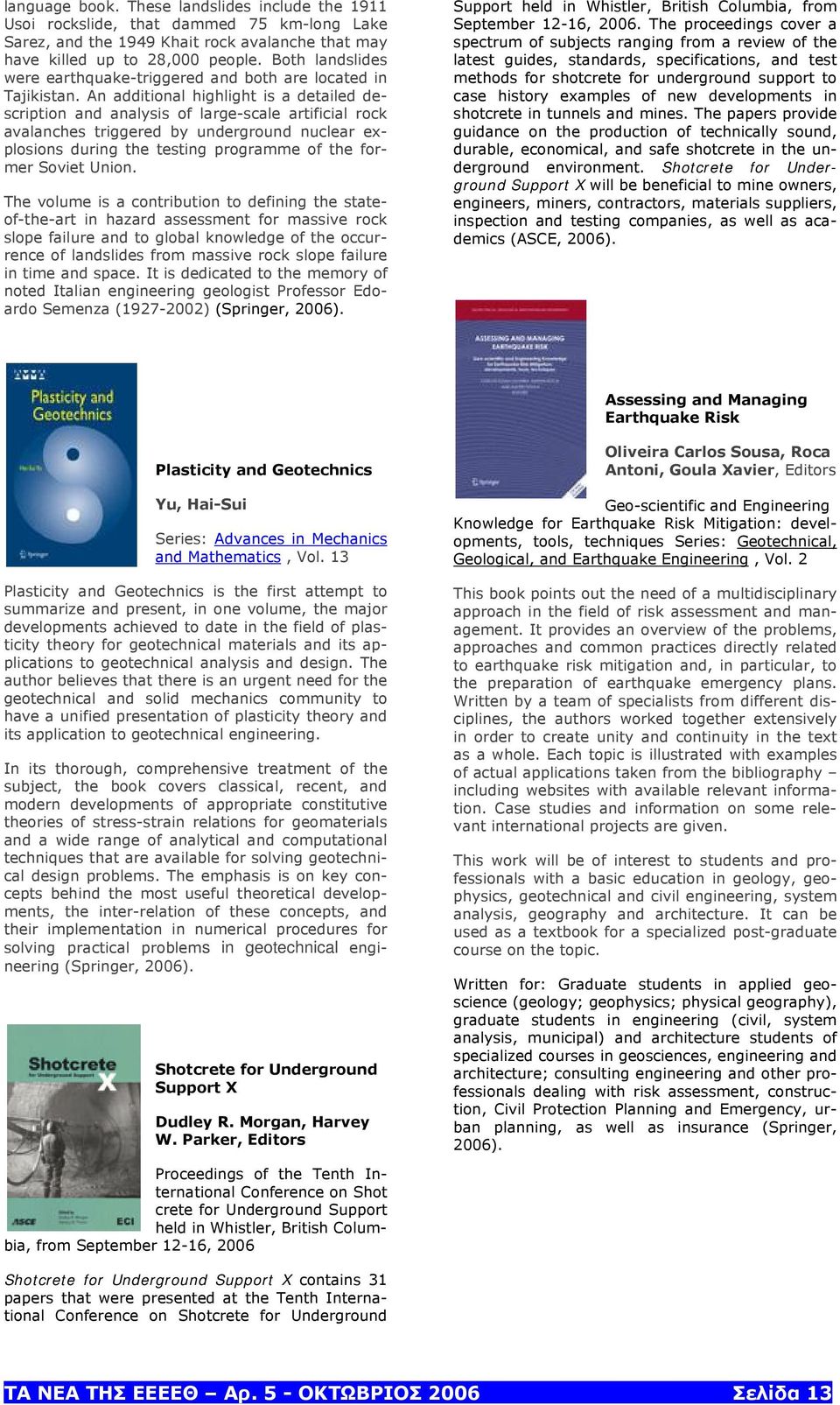 An additional highlight is a detailed description and analysis of large-scale artificial rock avalanches triggered by underground nuclear explosions during the testing programme of the former Soviet