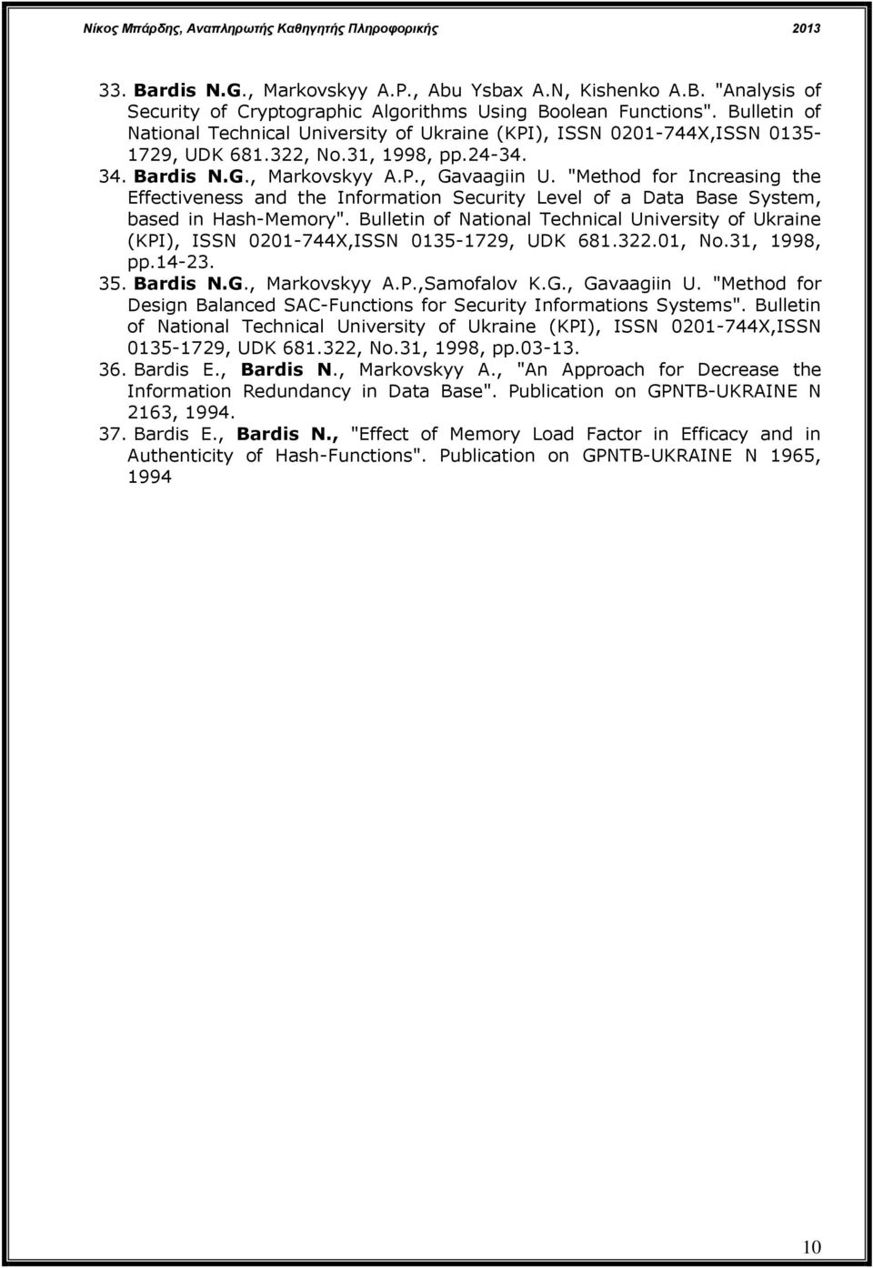 "Method for Increasing the Effectiveness and the Information Security Level of a Data Base System, based in Hash-Memory".