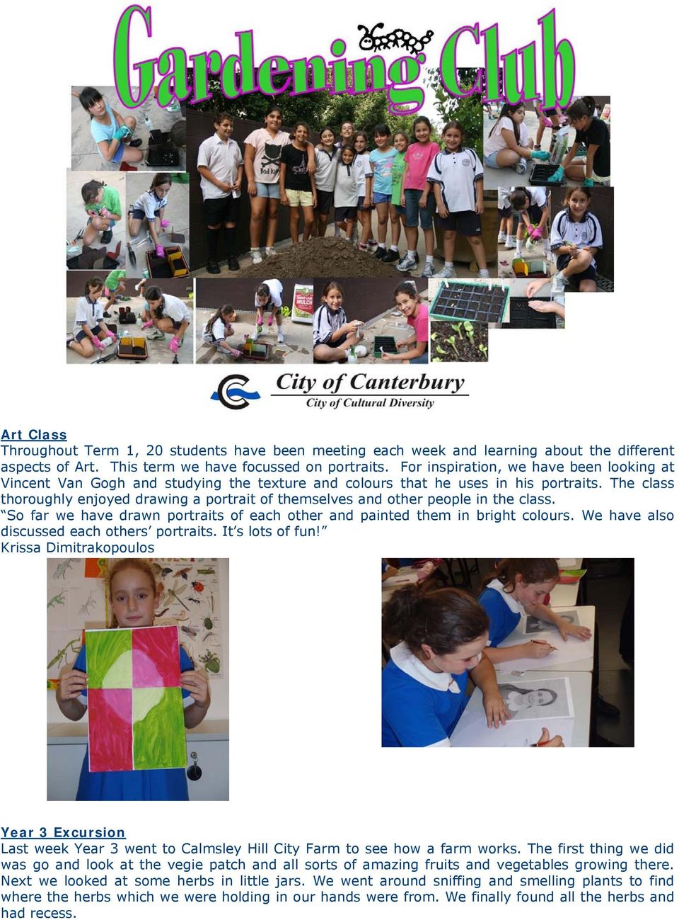 The class thoroughly enjoyed drawing a portrait of themselves and other people in the class. So far we have drawn portraits of each other and painted them in bright colours.