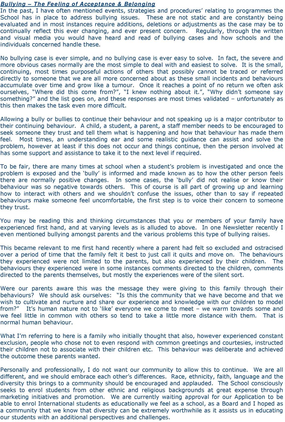 present concern. Regularly, through the written and visual media you would have heard and read of bullying cases and how schools and the individuals concerned handle these.