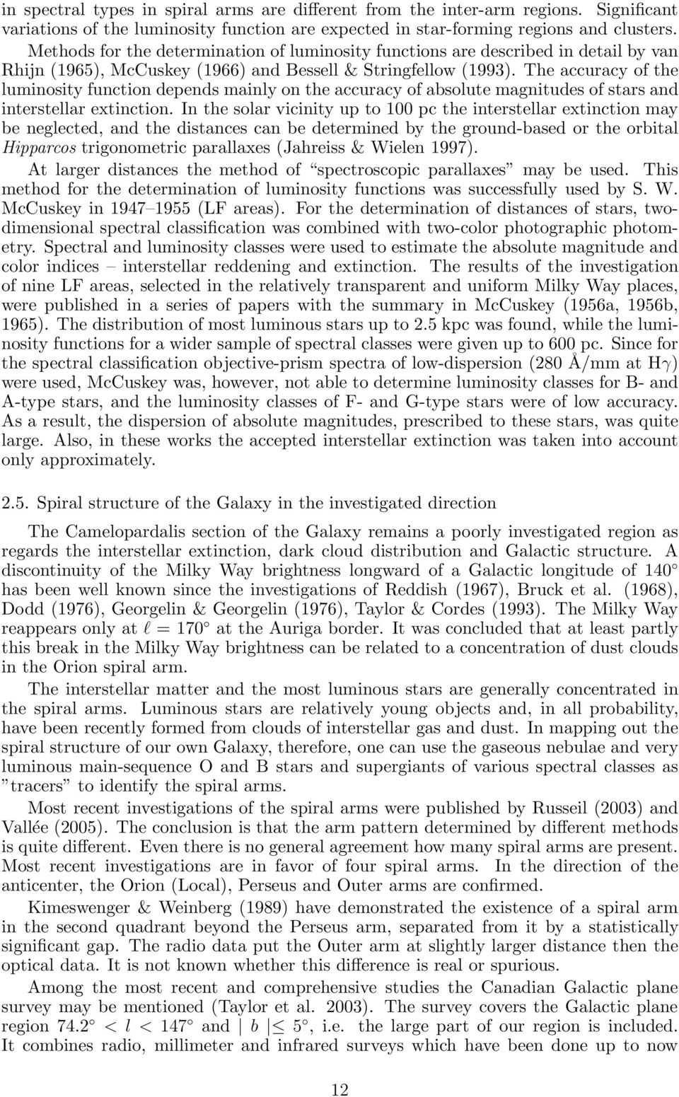 The accuracy of the luminosity function depends mainly on the accuracy of absolute magnitudes of stars and interstellar extinction.