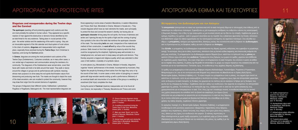 They appeared as a specifi c reaction of man against the destructive or demonic forces identifi ed by him as total threat to his very existence.