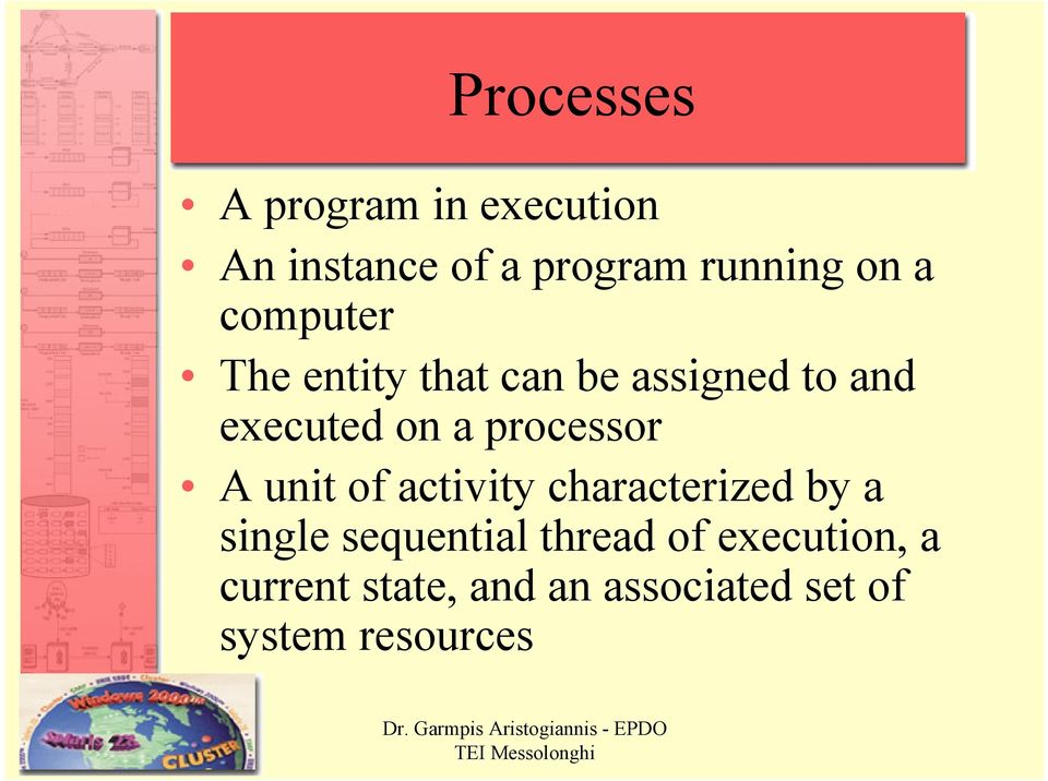 processor A unit of activity characterized by a single sequential