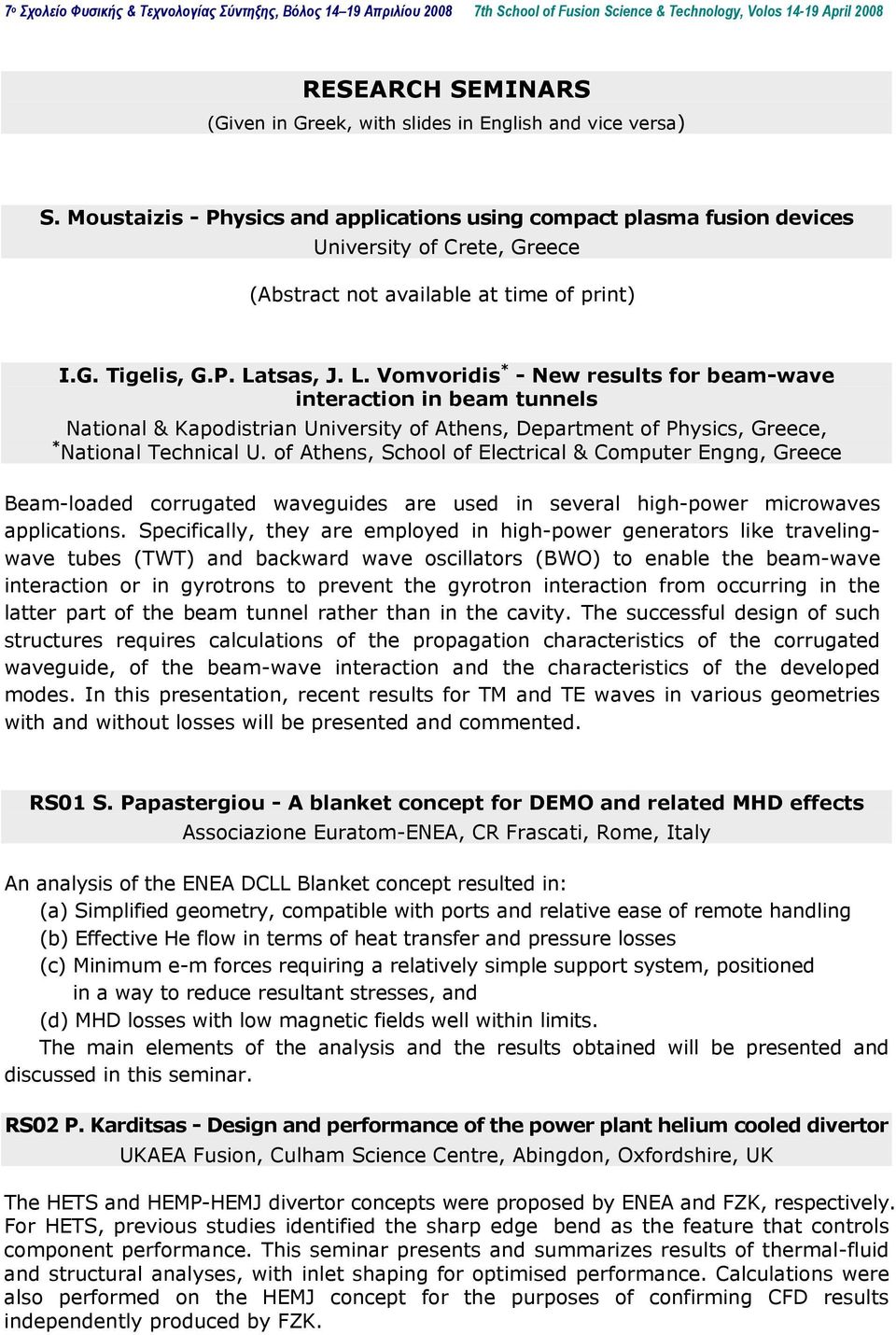 tsas, J. L. Vomvoridis * - New results for beam-wave interaction in beam tunnels National & Kapodistrian University of Athens, Department of Physics, Greece, * National Technical U.