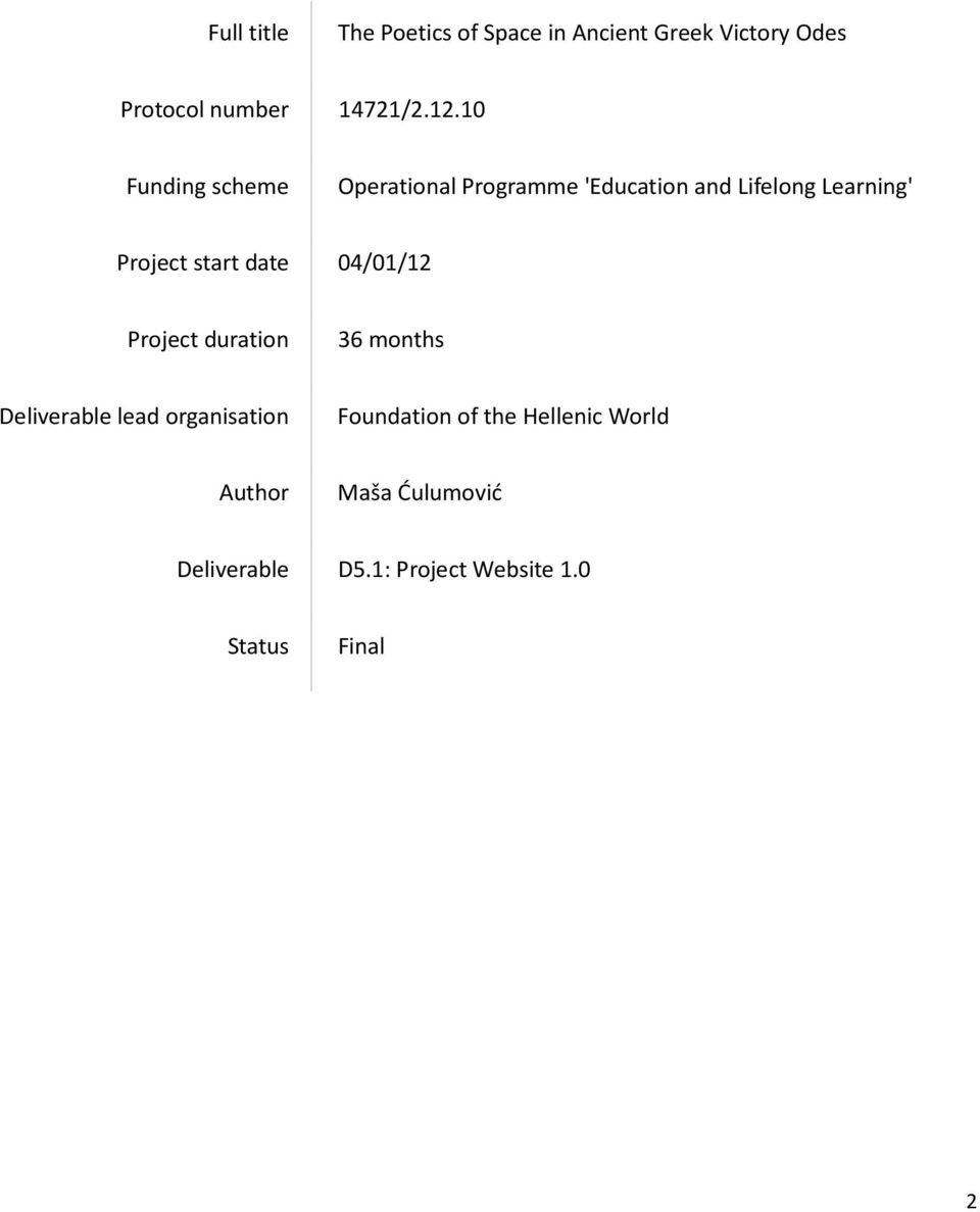 date 04/01/12 Project duration 36 months Deliverable lead organisation Foundation of the