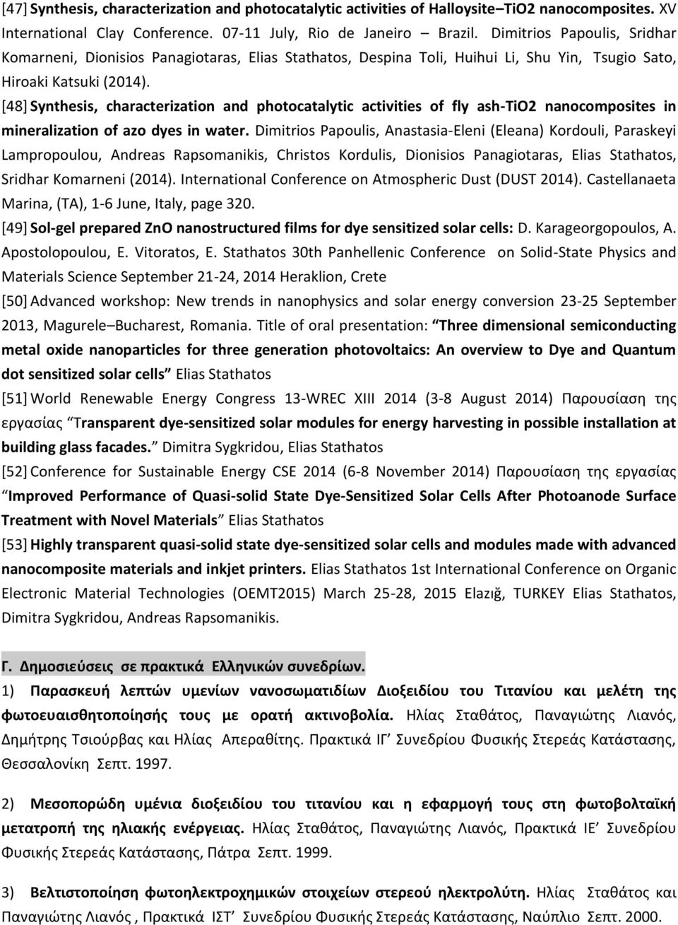 [48] Synthesis, characterization and photocatalytic activities of fly ash-tio2 nanocomposites in mineralization of azo dyes in water.