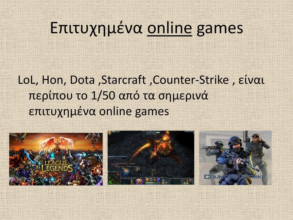 Dota,Starcraft,Counter-Strike,