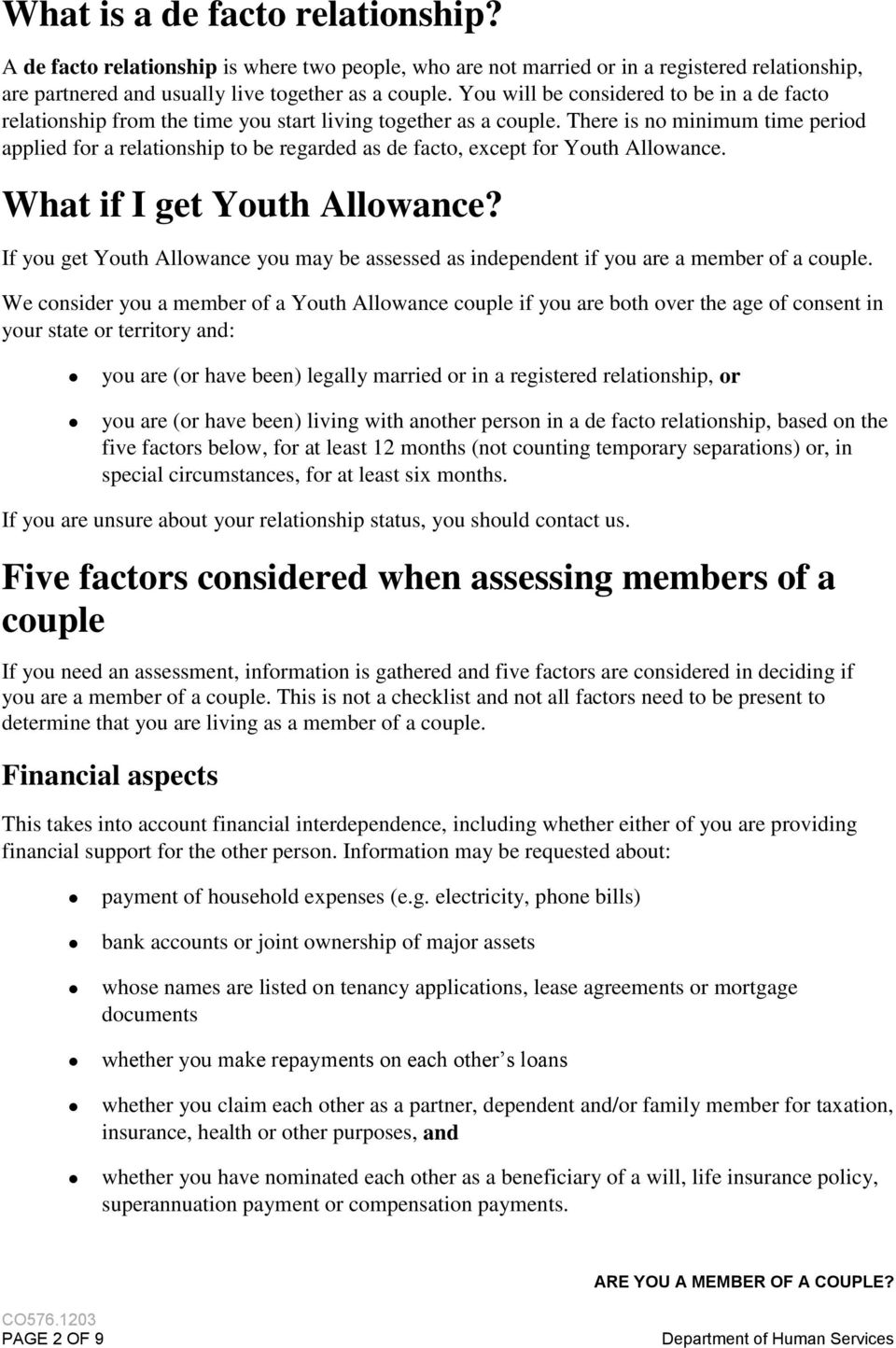 There is no minimum time period applied for a relationship to be regarded as de facto, except for Youth Allowance. What if I get Youth Allowance?