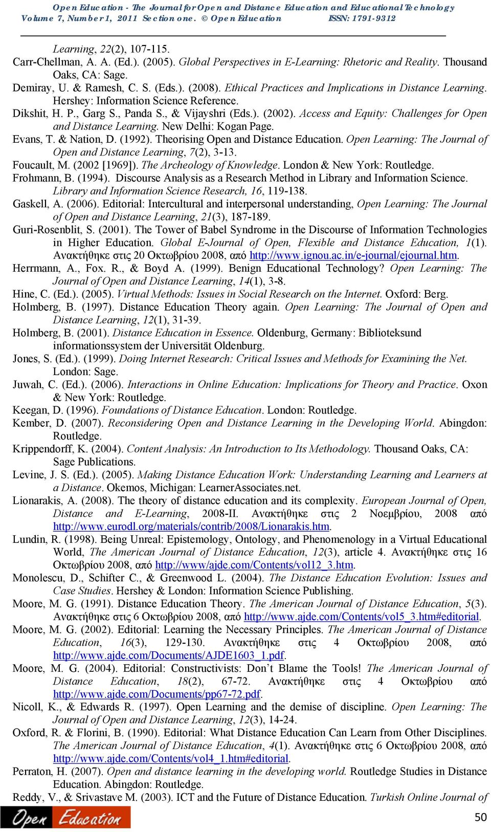 Access and Equity: Challenges for Open and Distance Learning. New Delhi: Kogan Page. Evans, T. & Nation, D. (1992). Theorising Open and Distance Education.