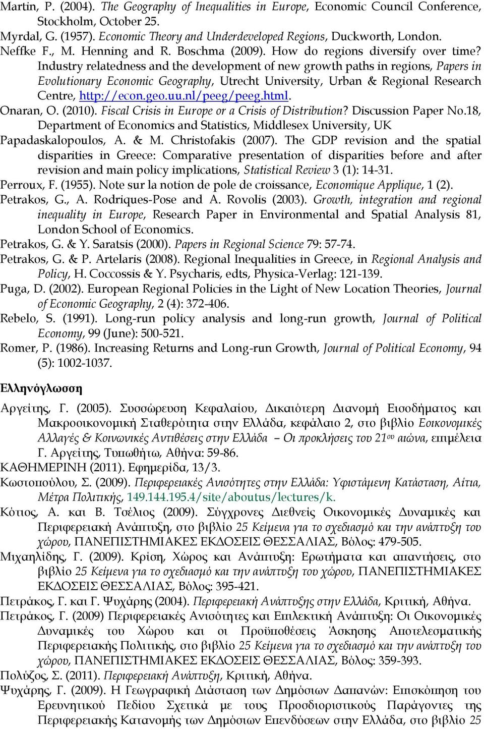 Industry relatedness and the development of new growth paths in regions, Papers in Evolutionary Economic Geography, Utrecht University, Urban & Regional Research Centre, http://econ.geo.uu.